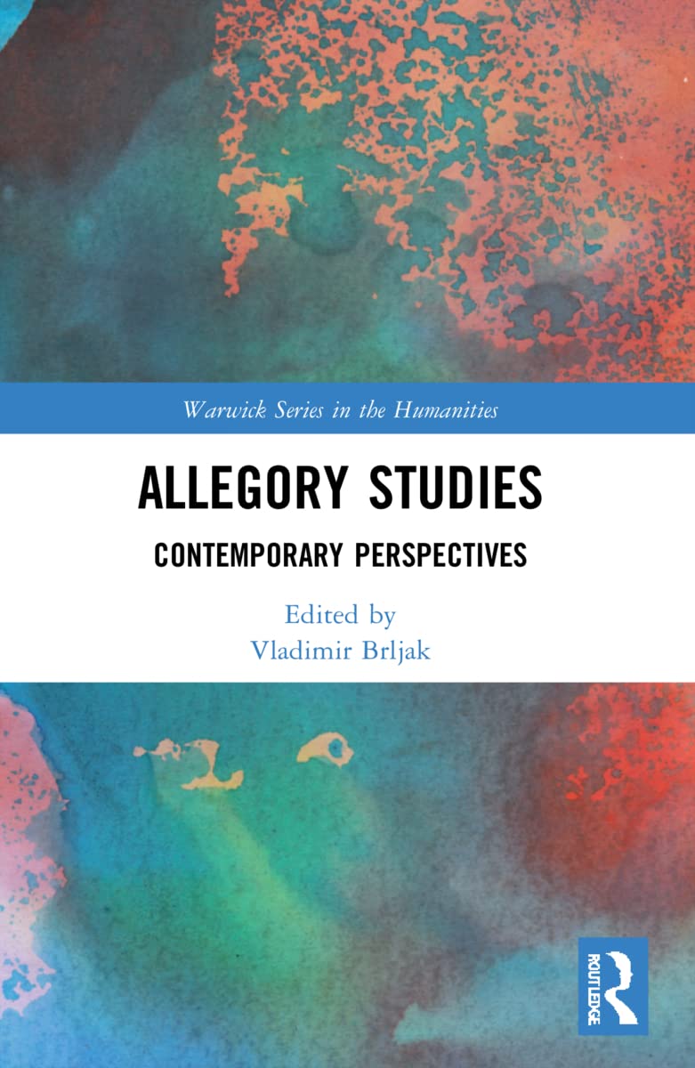 Allegory Studies: Contemporary Perspectives (Warwick in the Humanities) Social Sciences