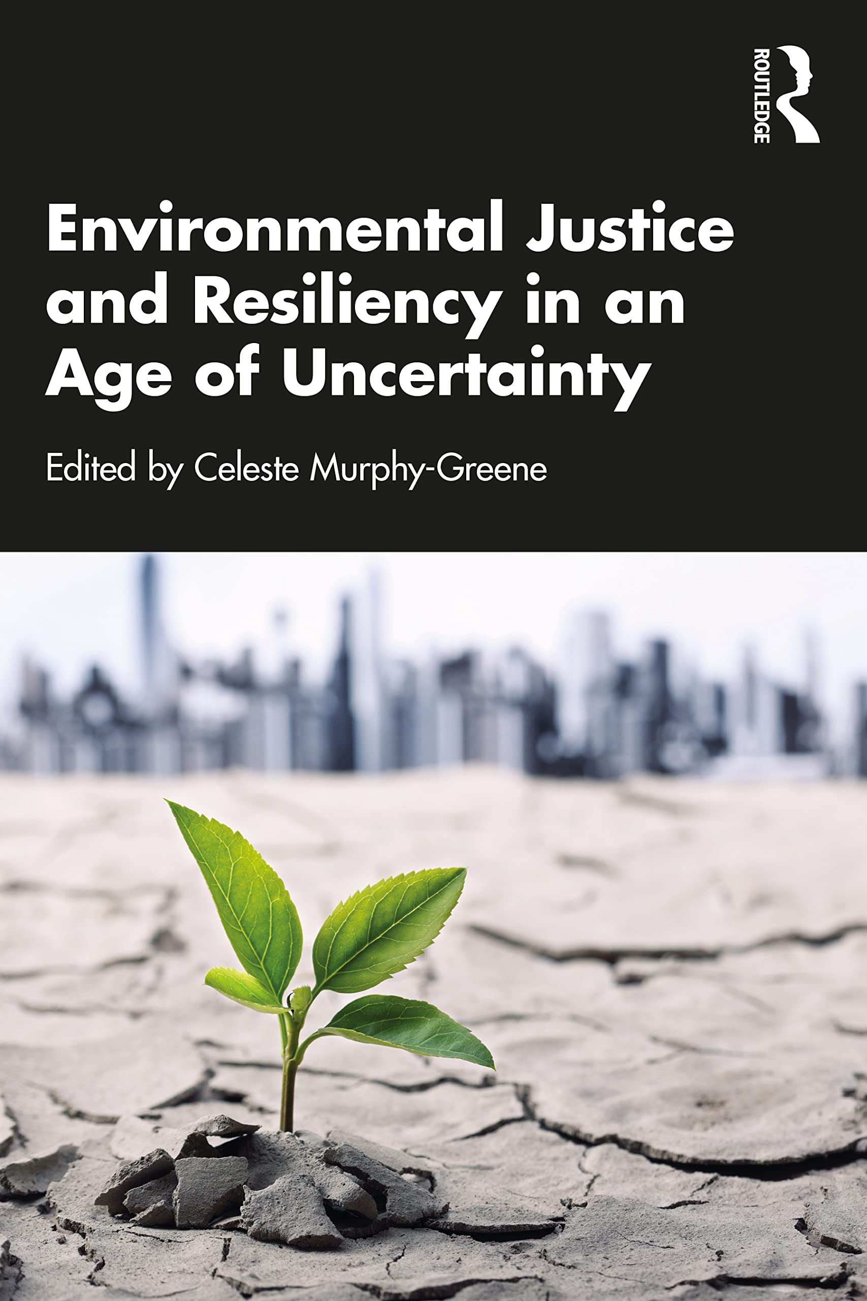 Environmental Justice and Resiliency in an Age of Uncertainty Books