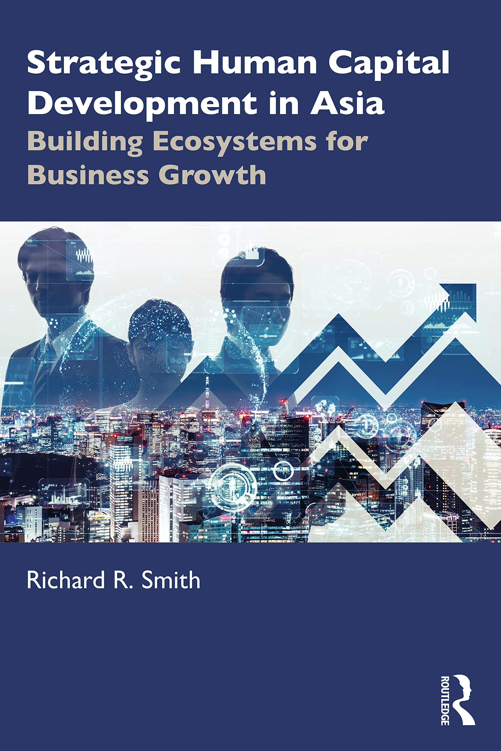 Strategic Human Capital Development in Asia: Building Ecosystems for Business Growth Law