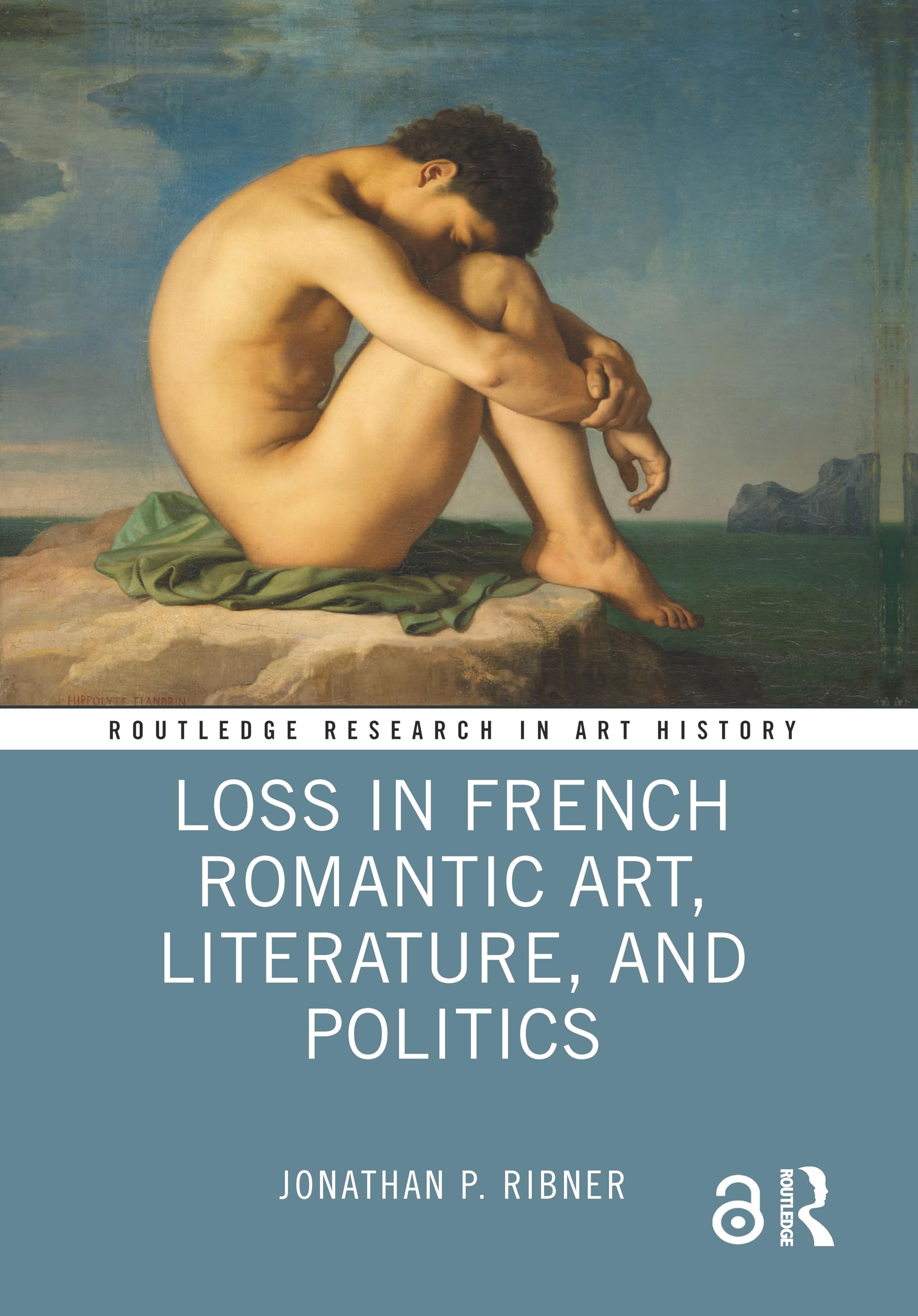 Loss in French Romantic Art, Literature, and Politics (Routledge Research in Art History) Contemporary literature Books