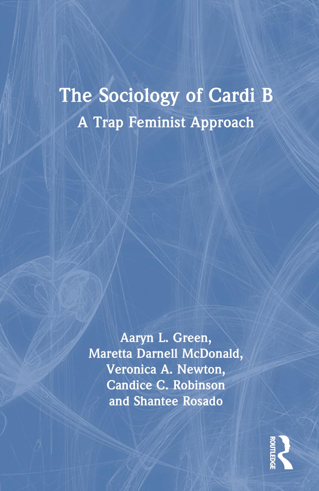 The Sociology of Cardi B: A Trap Feminist Approach Social Sciences