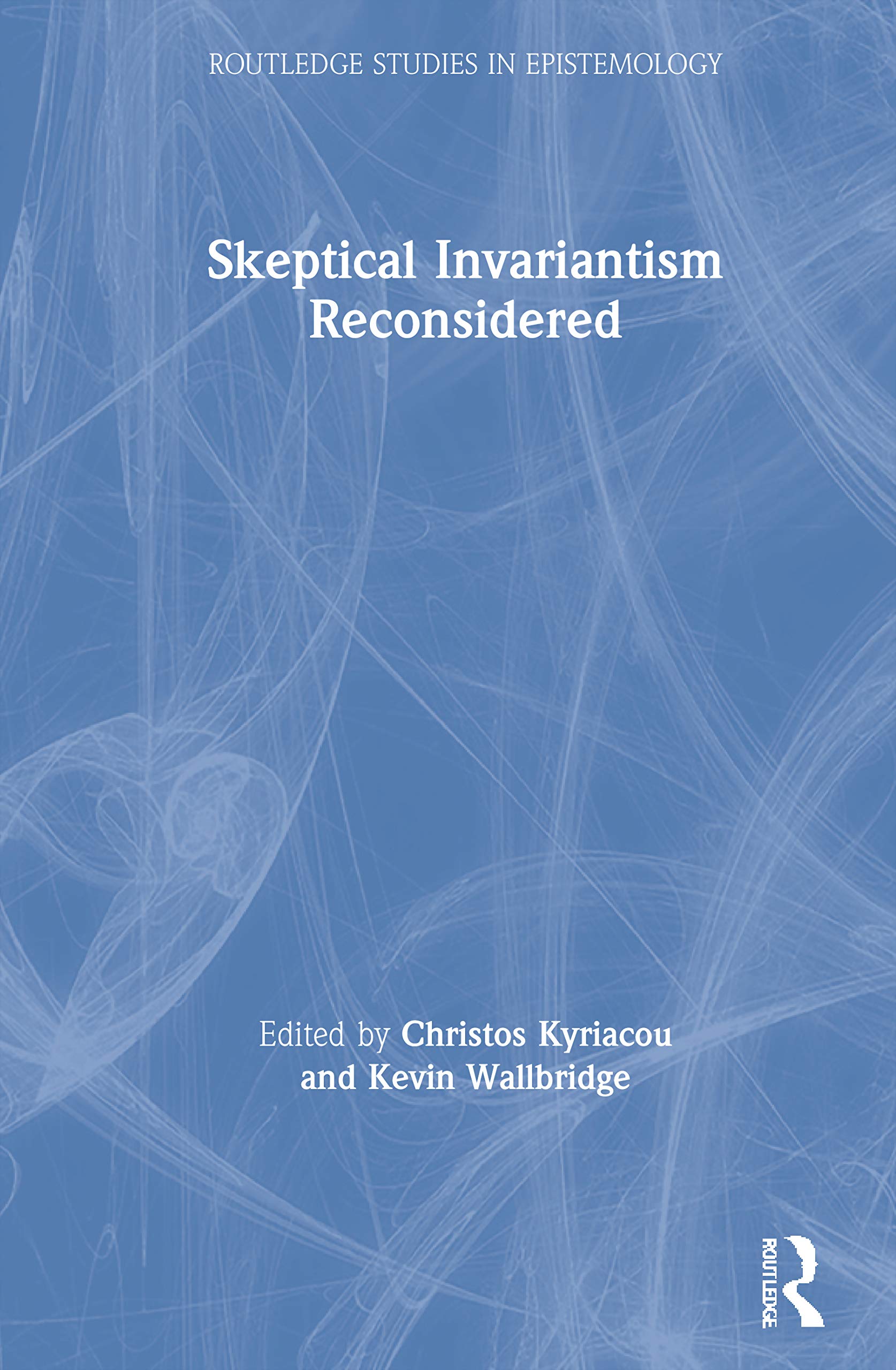 Skeptical Invariantism Reconsidered (Routledge Studies in Epistemology) Philosophy