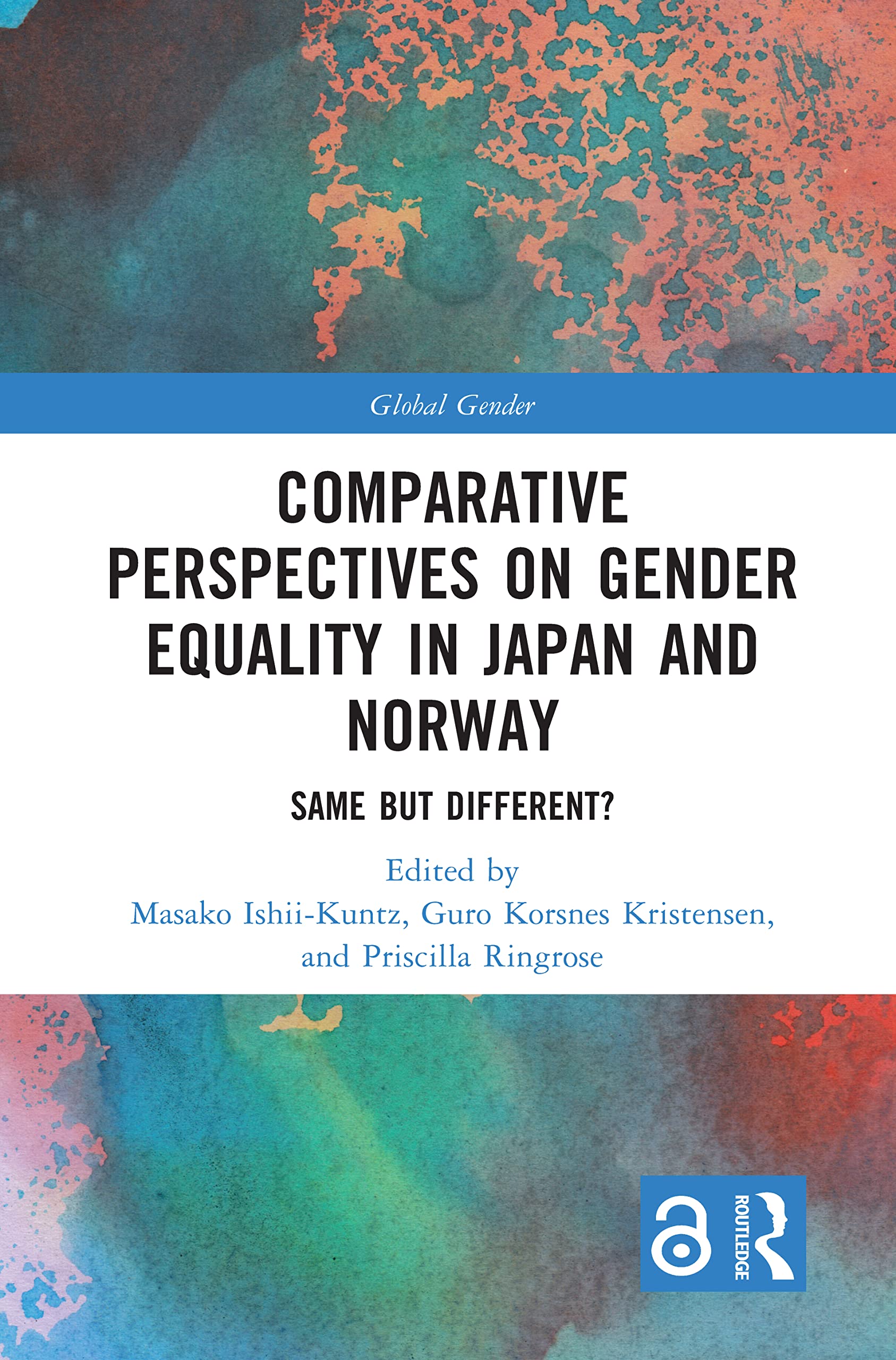 Comparative Perspectives on Gender Equality in Japan and Norway: Same but Different? (Global Gender) Law