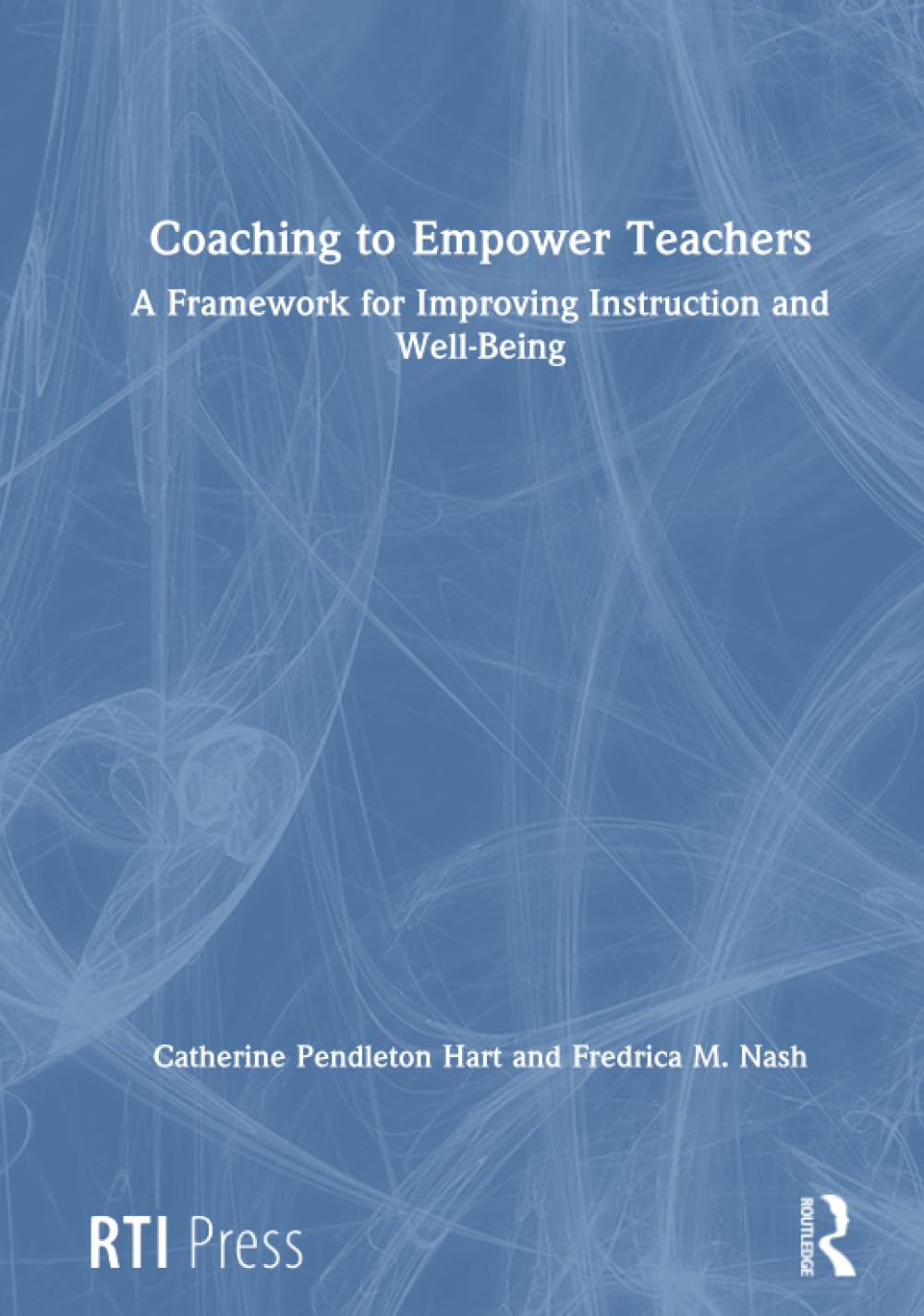 Product Image: Coaching to Empower Teachers: A Framework for Improving Instruction and Well-being