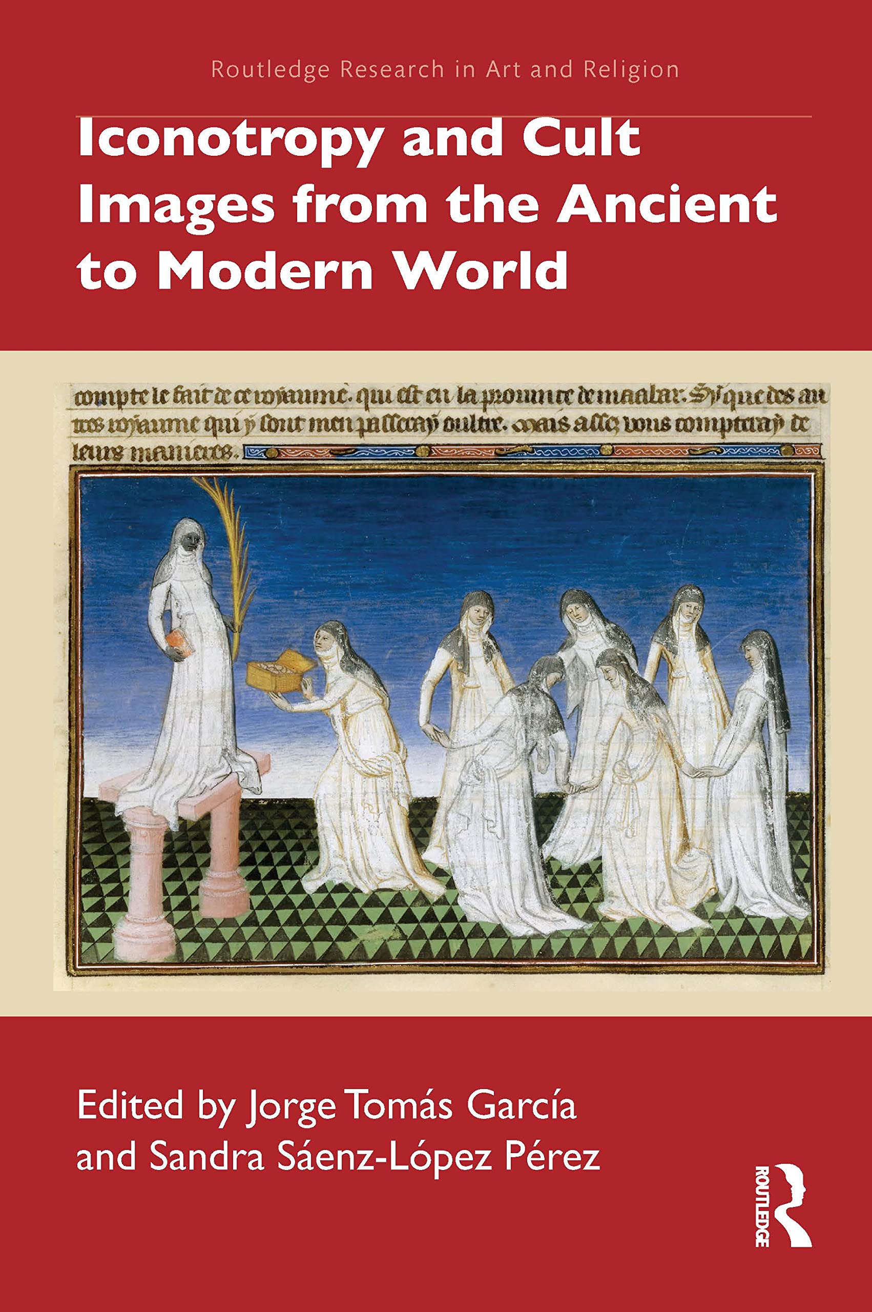Iconotropy and Cult Images from the Ancient to Modern World (Routledge Research in Art and Religion) Film, Art & Culture
