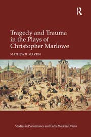 Tragedy and Trauma in the Plays of Christopher Marlowe Books