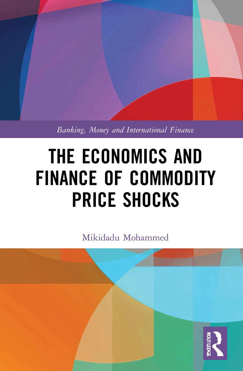 The Economics and Finance of Commodity Price Shocks (Banking, Money and International Finance) Social Sciences