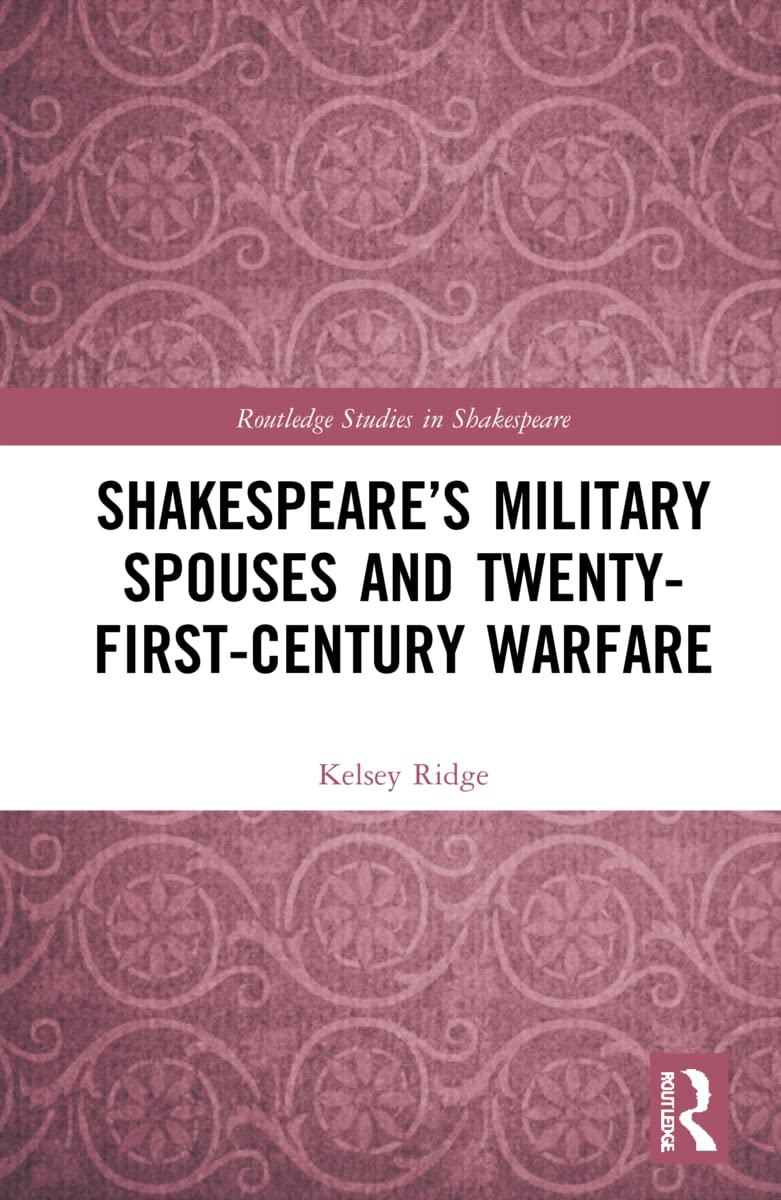 Shakespeare's Military Spouses and Twenty-First-Century Warfare Drama