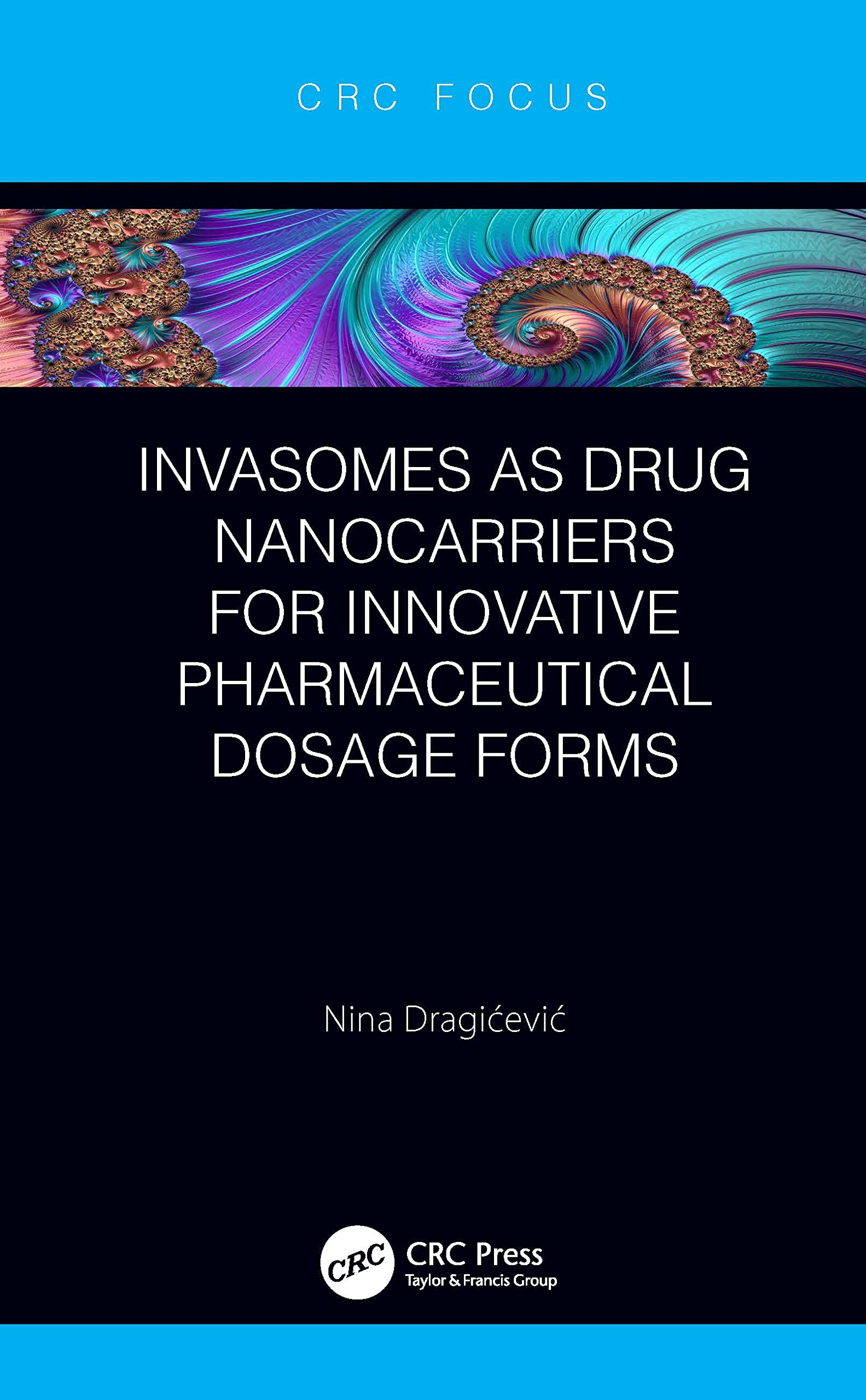 Invasomes As Drug Nanocarriers for Innovative Pharmaceutical Dosage Forms Medicine