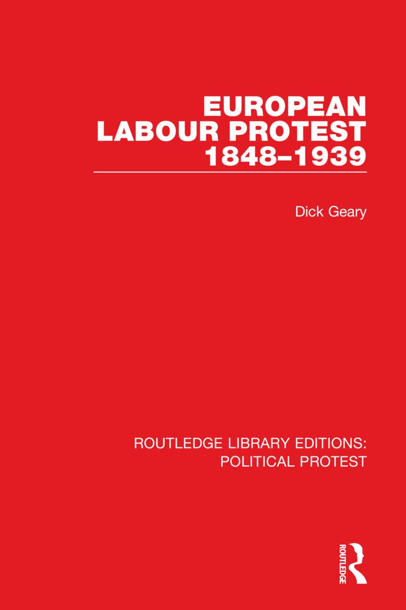 European Labour Protest 1848–1939 (Routledge Library Editions: Political Protest, Band 7) Business, Finance & Career