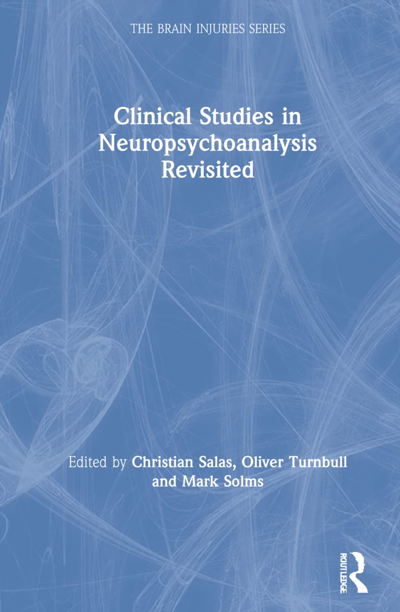 Clinical Studies in Neuropsychoanalysis Revisited Medicine
