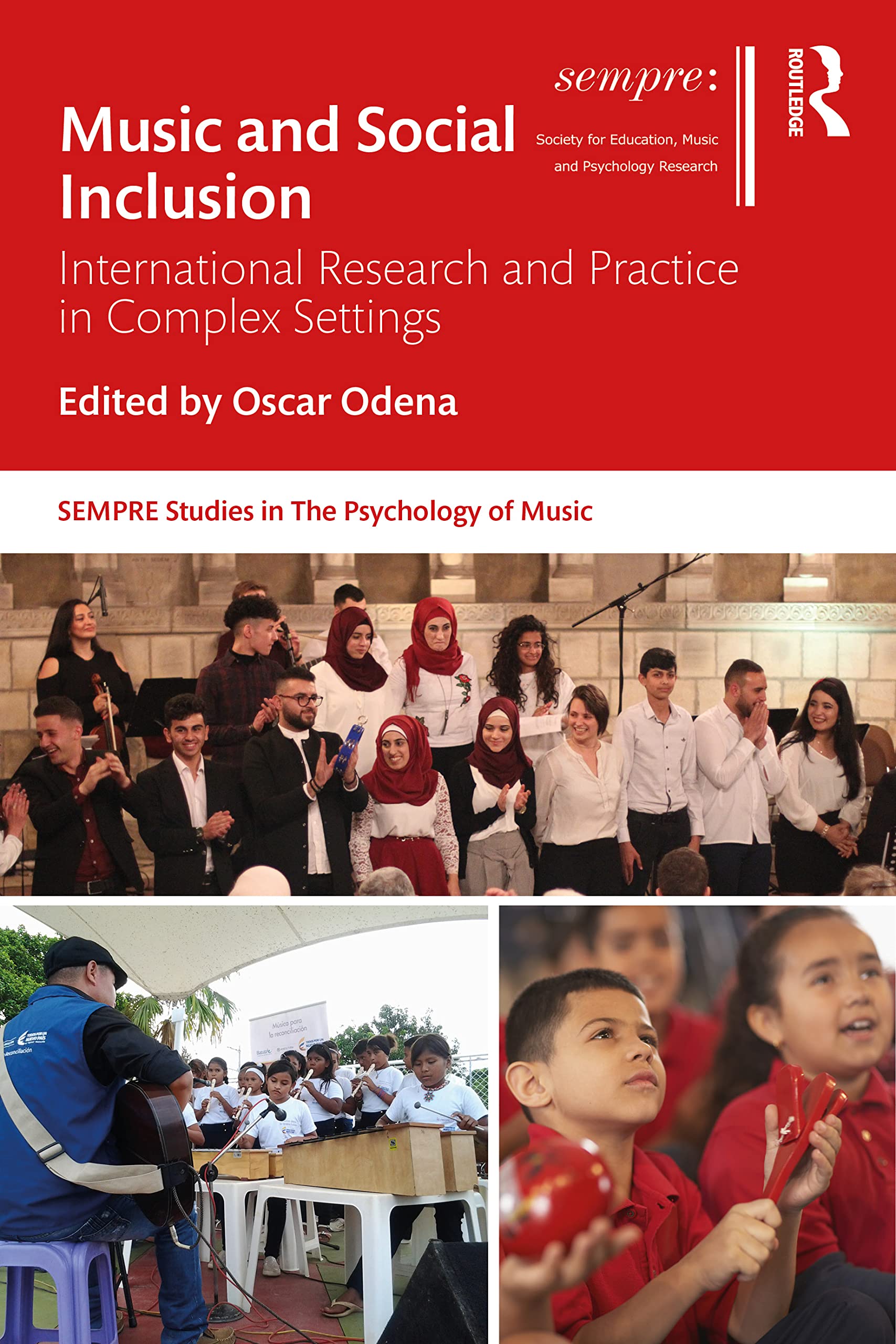 Music and Social Inclusion: International Research and Practice in Complex Settings (SEMPRE Studies in the Psychology of Music) Education & Training