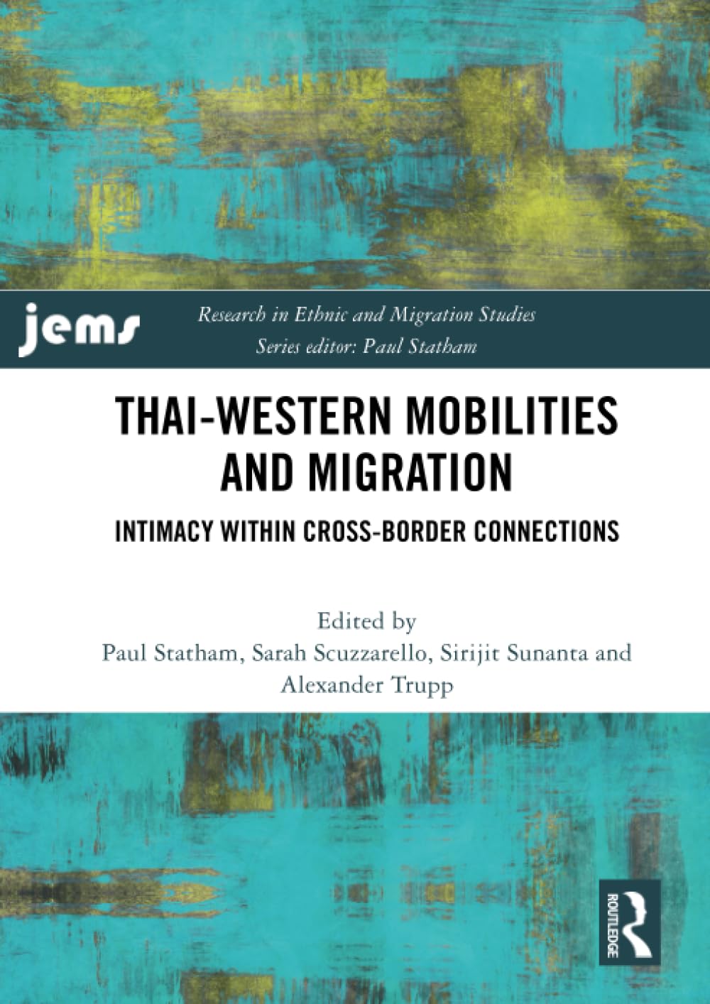 Thai-Western Mobilities and Migration: Intimacy within Cross-Border Connections (Research in Ethnic and Migration Studies) Partnership & Love