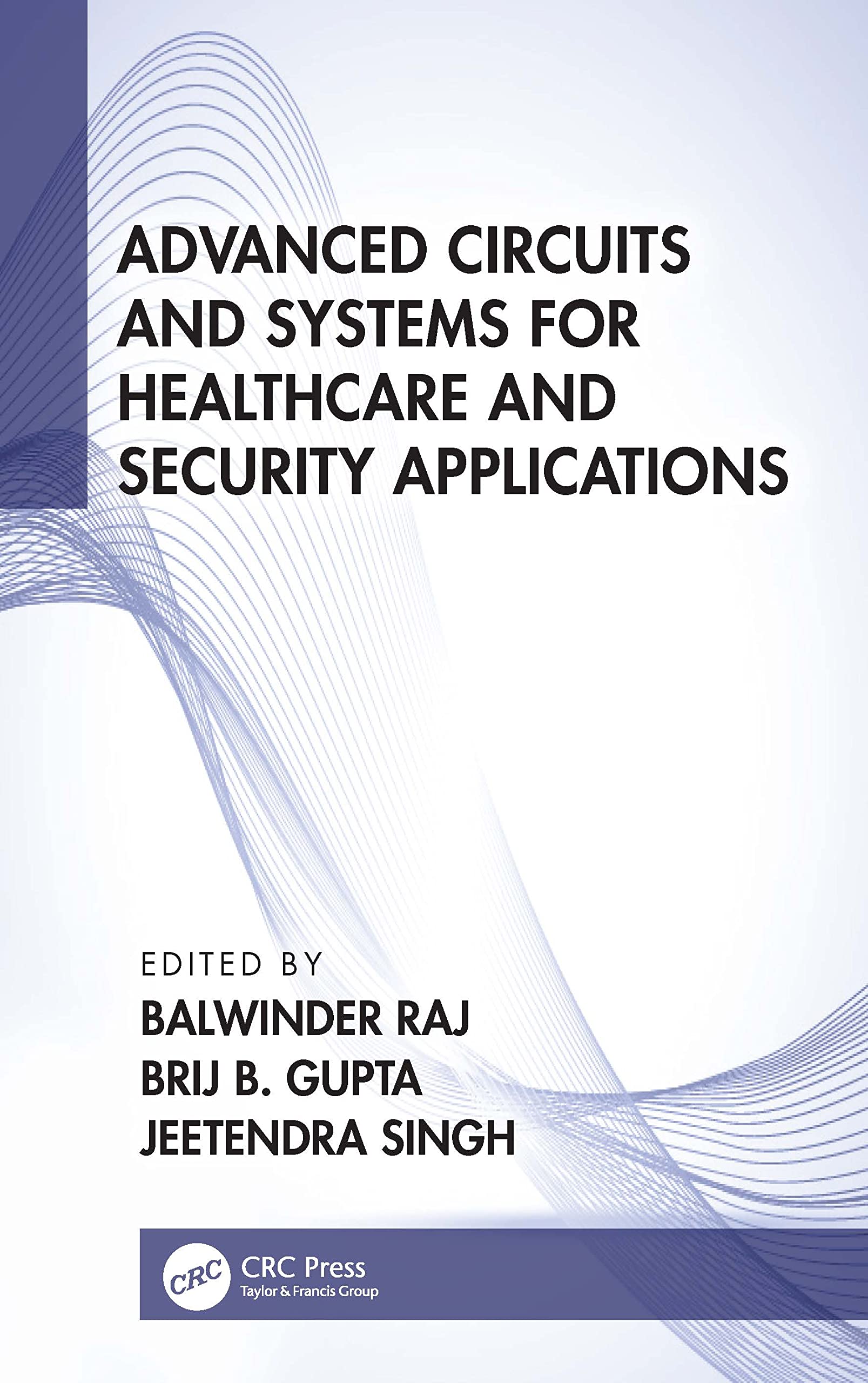 Advanced Circuits and Systems for Healthcare and Security Applications Medicine