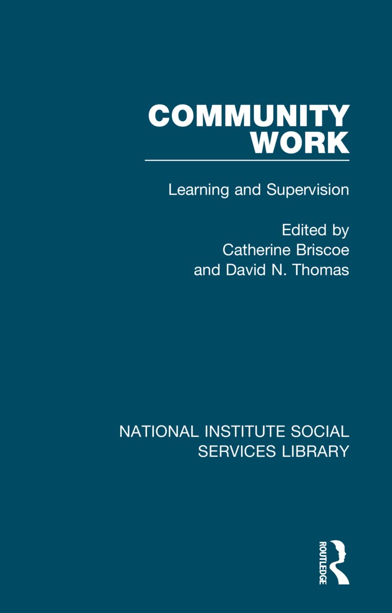 Community Work: Learning and Supervision (National Institute Social Services Library, 5, Band 5) Medicine