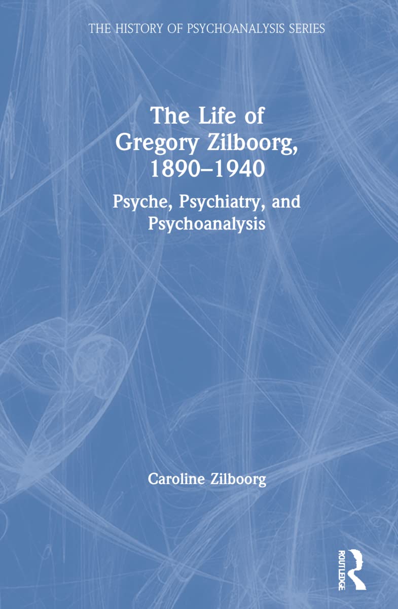 The Life of Gregory Zilboorg, 1890-1940 Memories