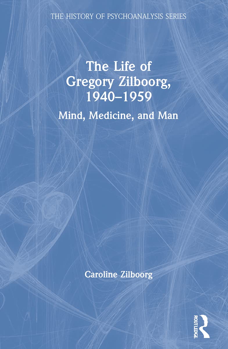 The Life of Gregory Zilboorg, 1940-1959 Memories