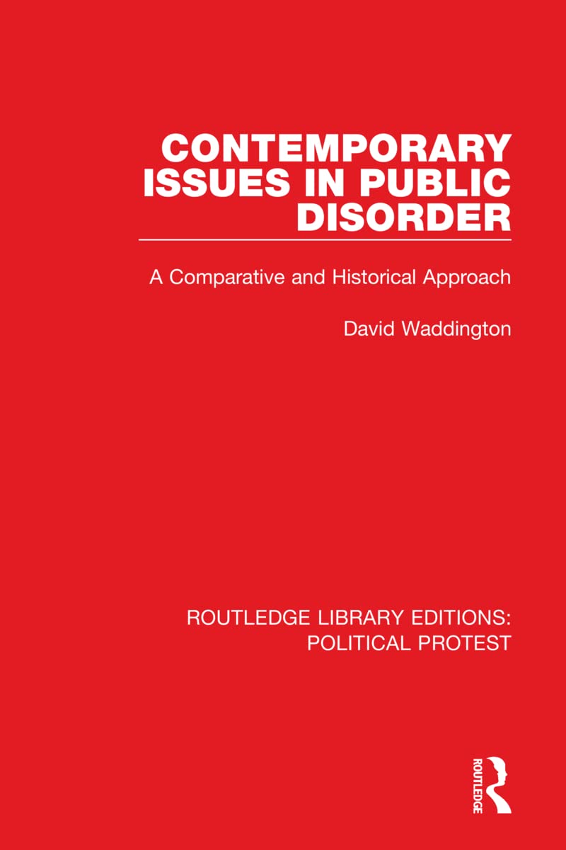 Contemporary Issues in Public Disorder: A Comparative and Historical Approach (Routledge Library Editions: Political Protest, 4, Band 4) Books