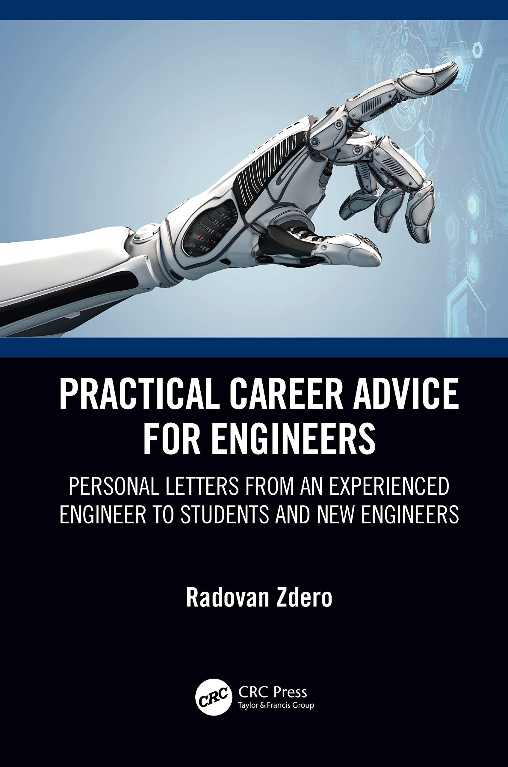 Practical Career Advice for Engineers: Personal Letters from an Experienced Engineer to Students and New Engineers Business, Finance & Career