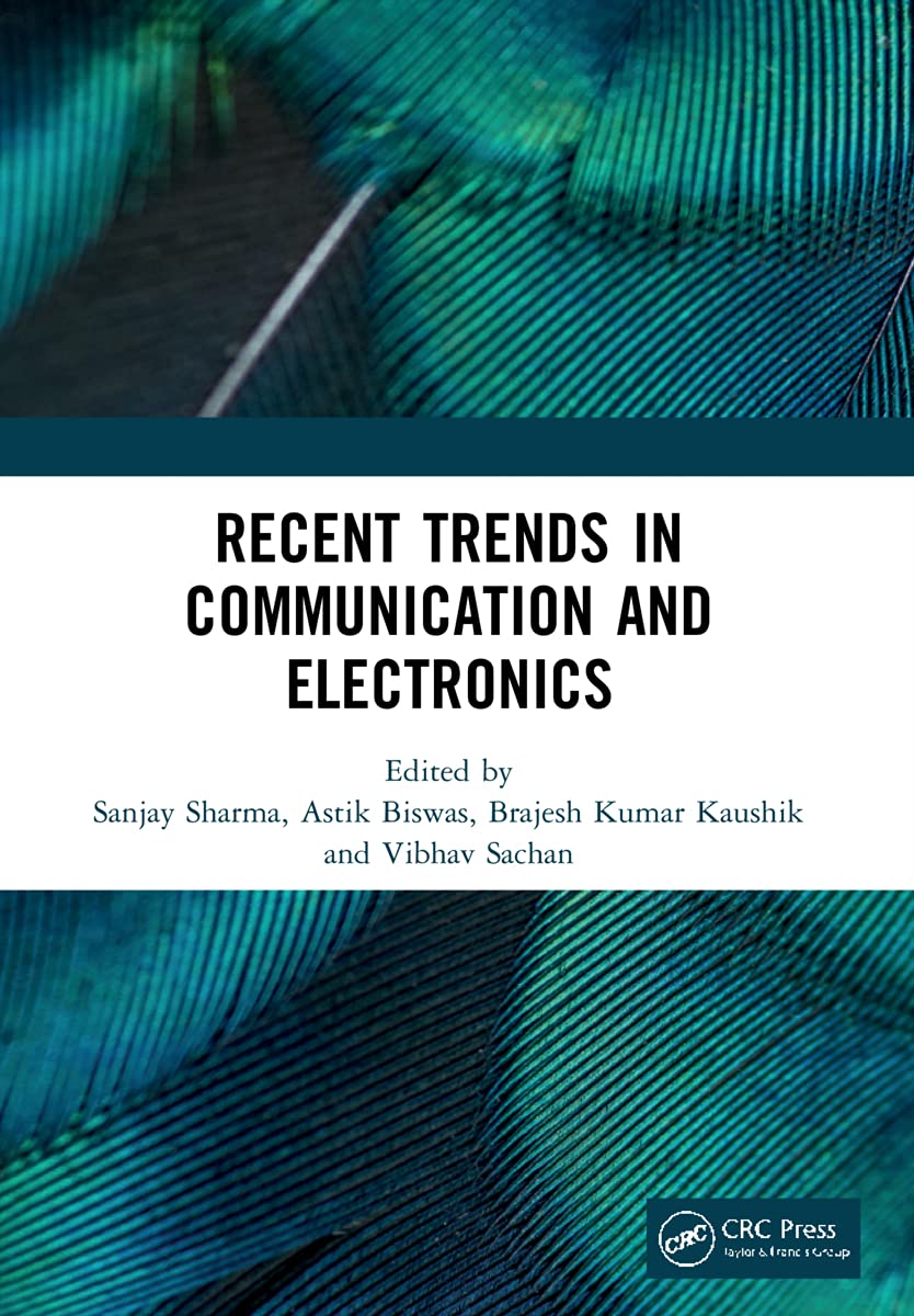 Recent Trends in Communication and Electronics: Proceedings of the International Conference on Recent Trends in Communication and Electronics Icce-2020, Ghaziabad, India, 28-29 November, 2020 Business & Technology