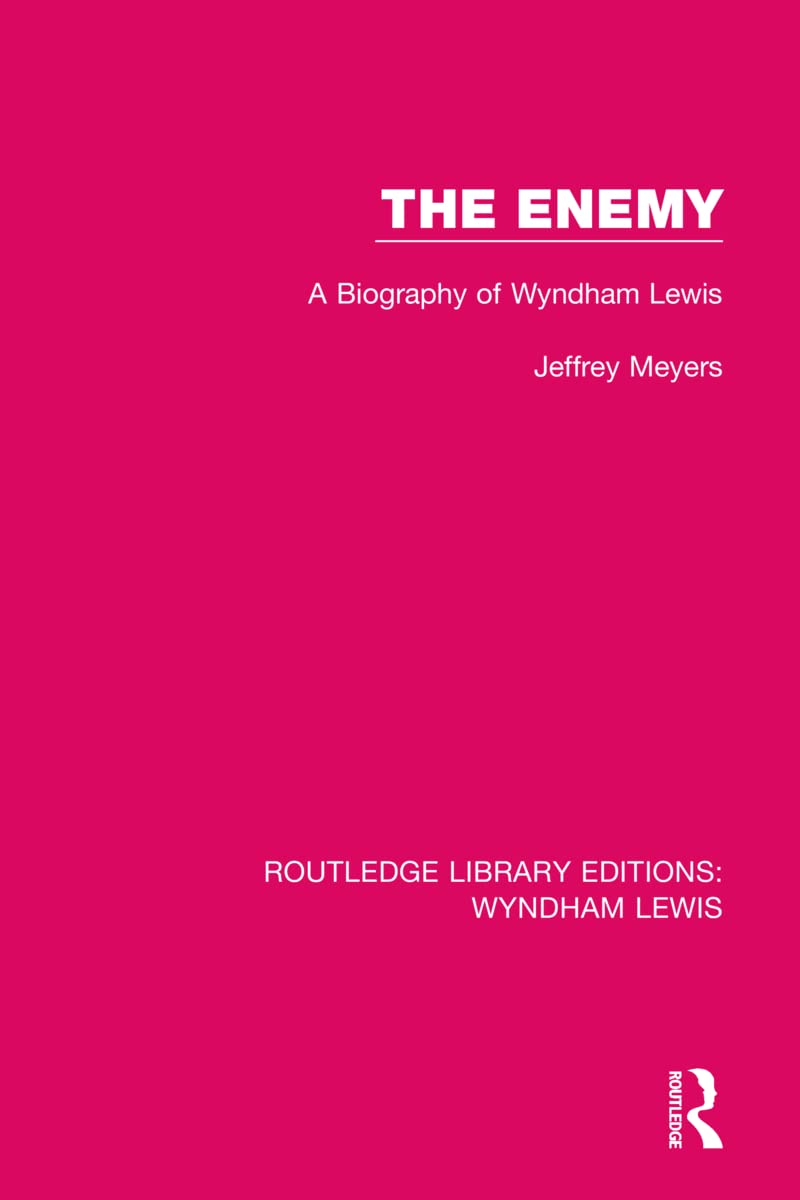 The Enemy: A Biography of Wyndham Lewis (Routledge Library Editions: Wyndham Lewis, 1, Band 1) Contemporary literature