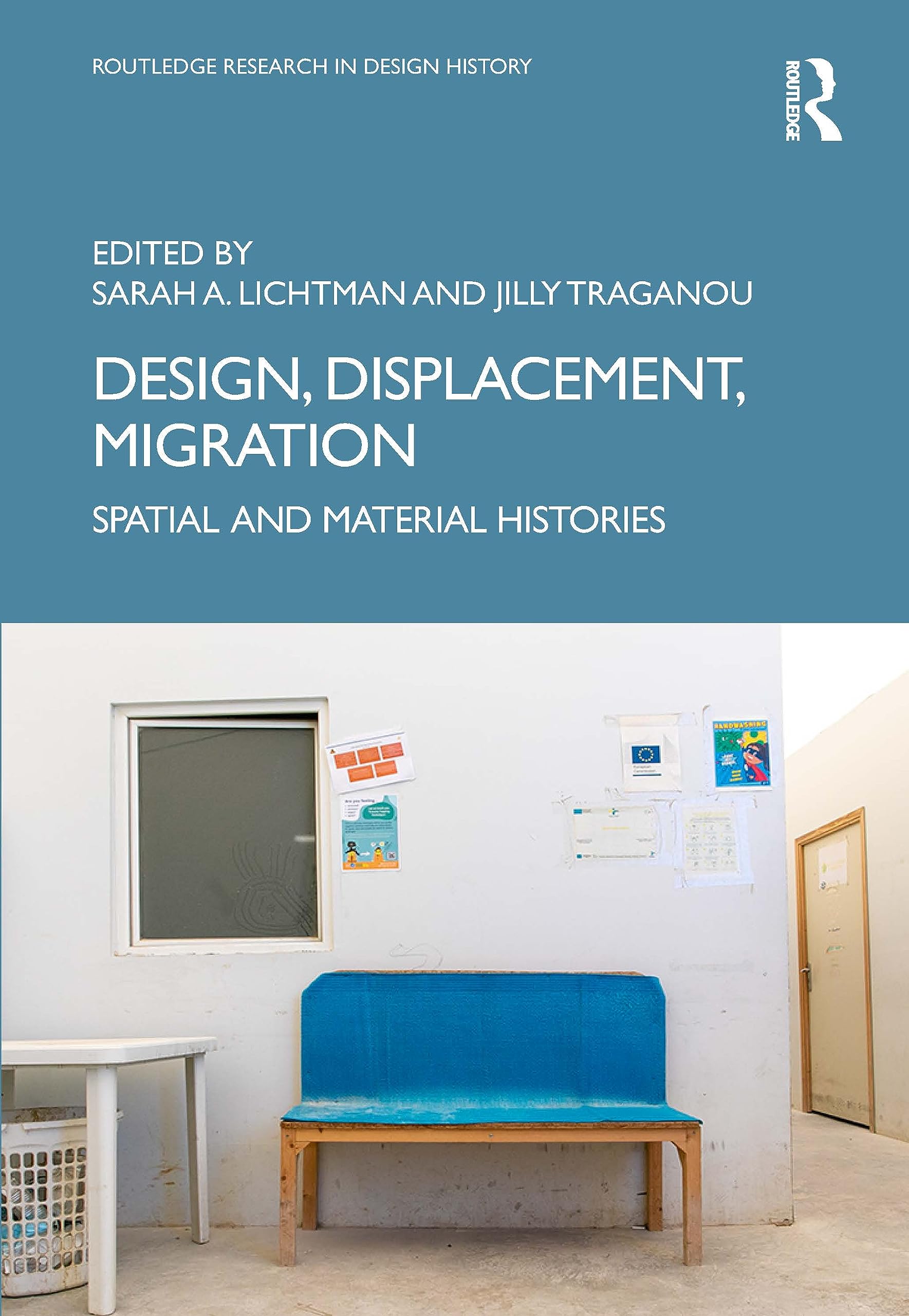 Design, Displacement, Migration: Spatial and Material Histories (Routledge Research in Design History) Books