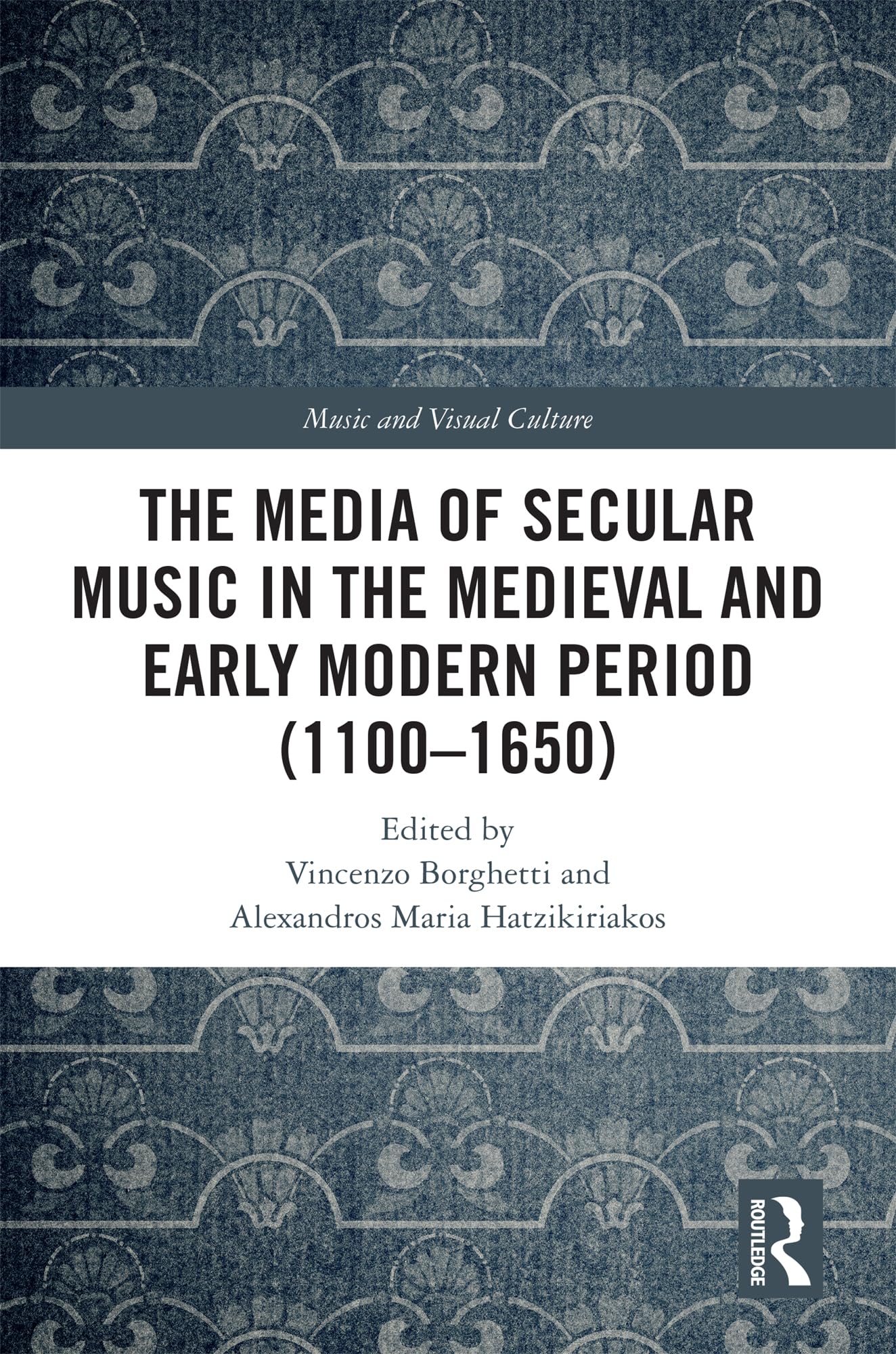 The Media of Secular Music in the Medieval and Early Modern Period (1110-1650) (Music and Visual Culture) Arts & Music