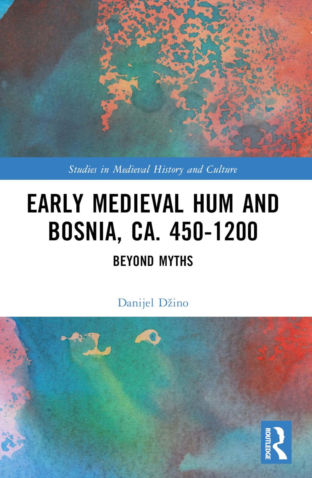 Early Medieval Hum and Bosnia, ca. 450-1200 Politics & History