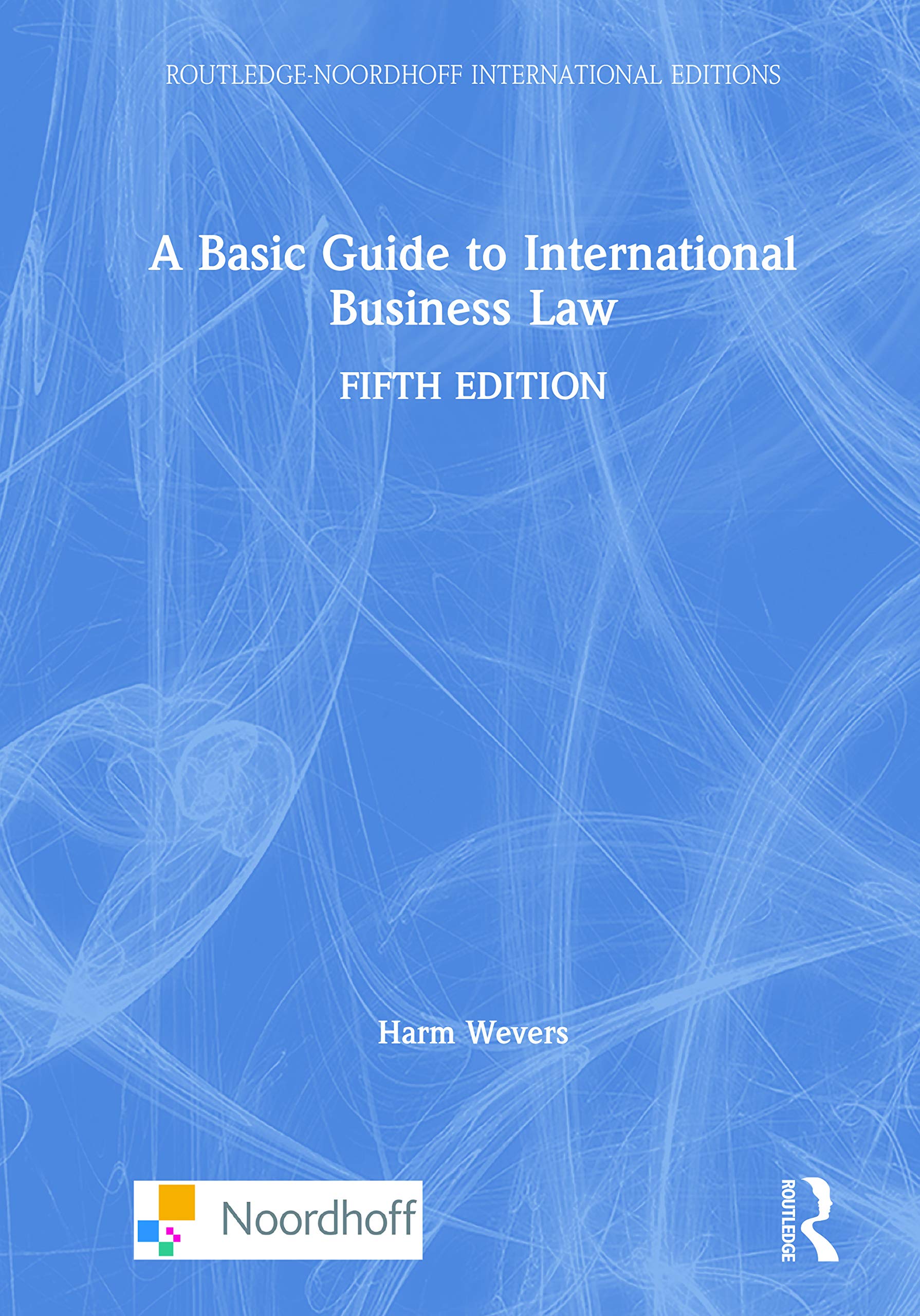 A Basic Guide to International Business Law (Routledge-noordhoff International Editions) Law
