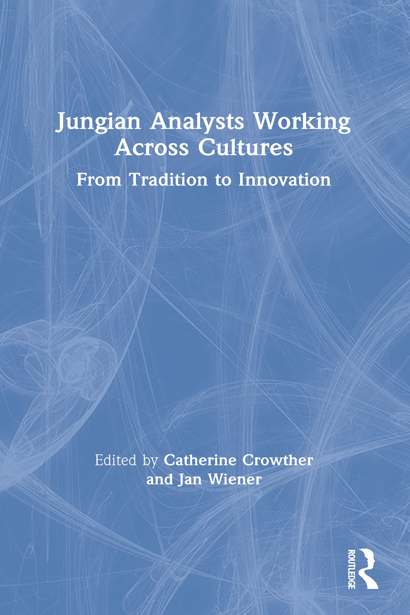Jungian Analysts Working Across Cultures: From Tradition to Innovation General education