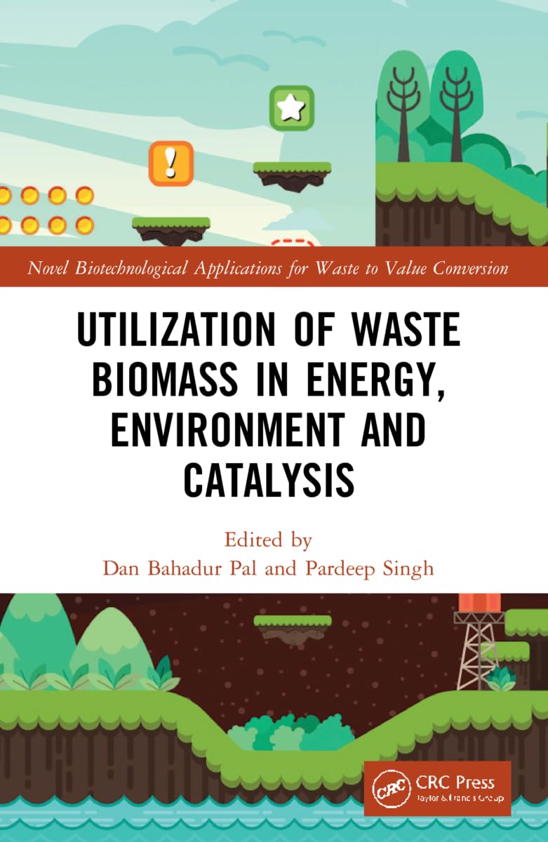 Utilization of Waste Biomass in Energy, Environment and Catalysis Business & Technology