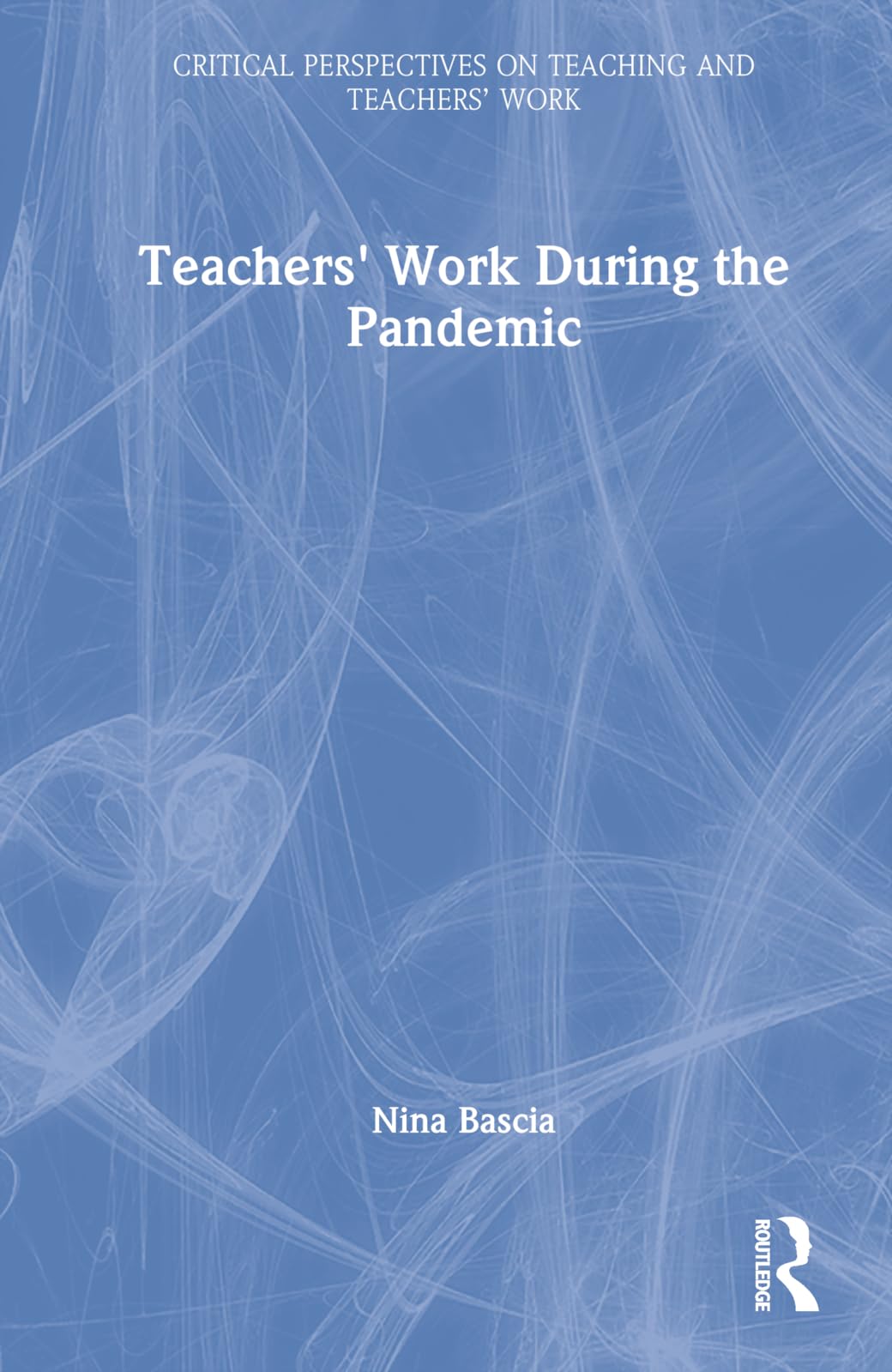 Teachers' Work During the Pandemic Education & Training