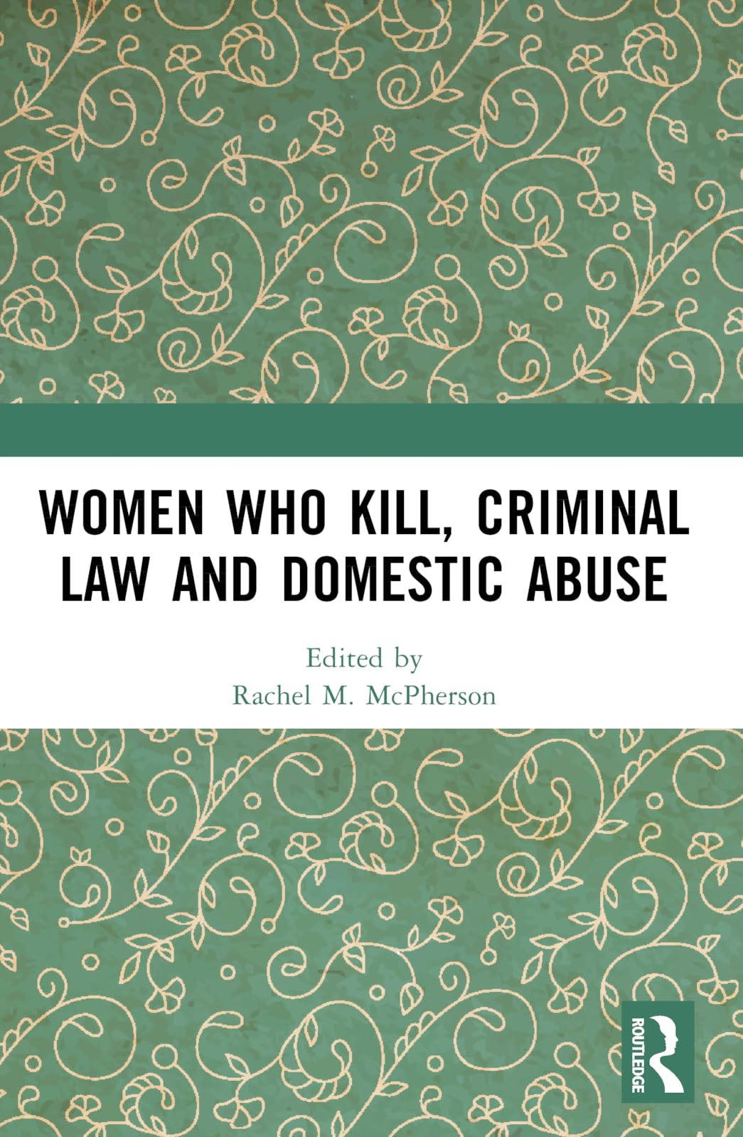 Women Who Kill, Criminal Law and Domestic Abuse Law