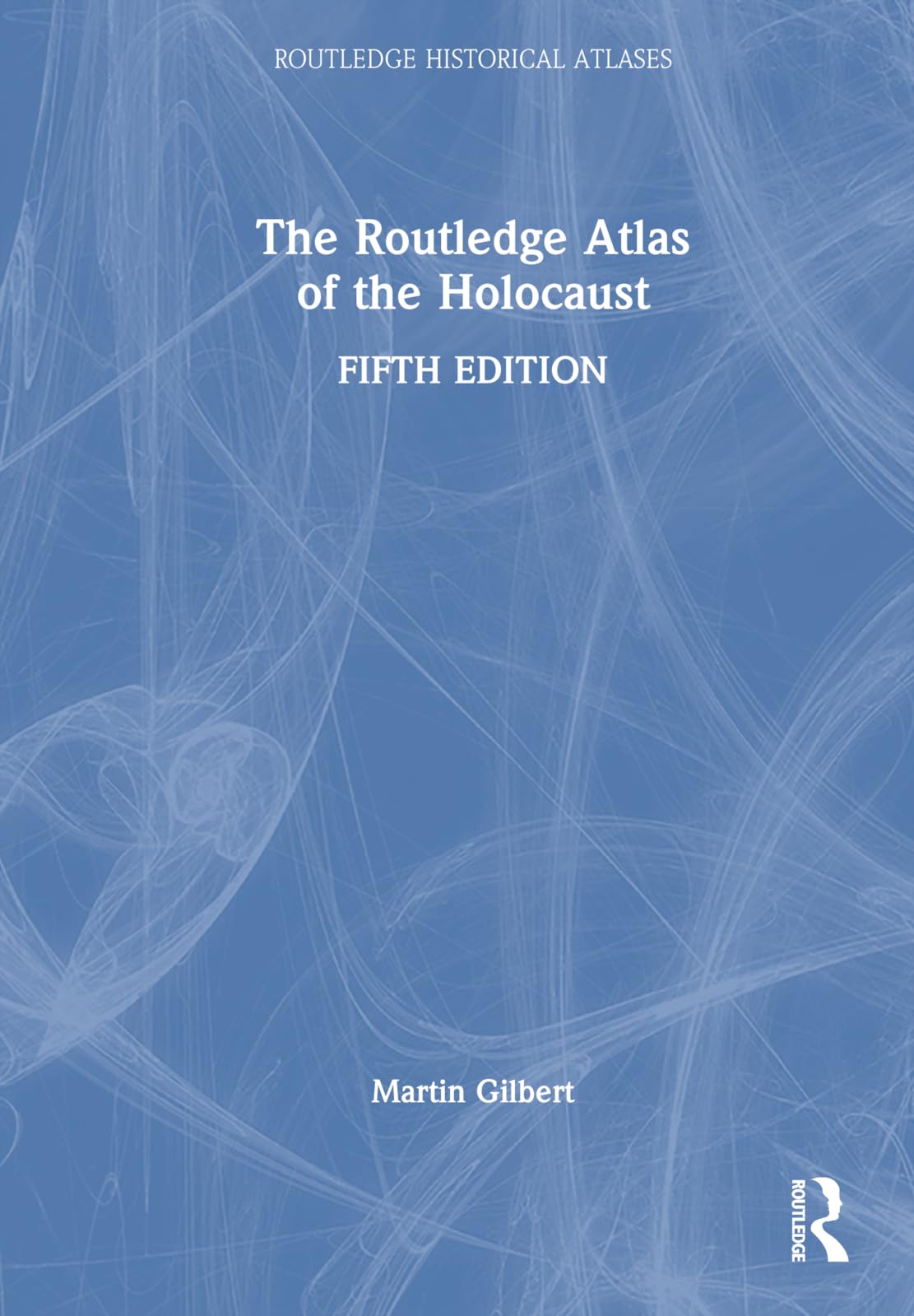 The Routledge Atlas of the Holocaust (Routledge Historical Atlases) Learning & Reference