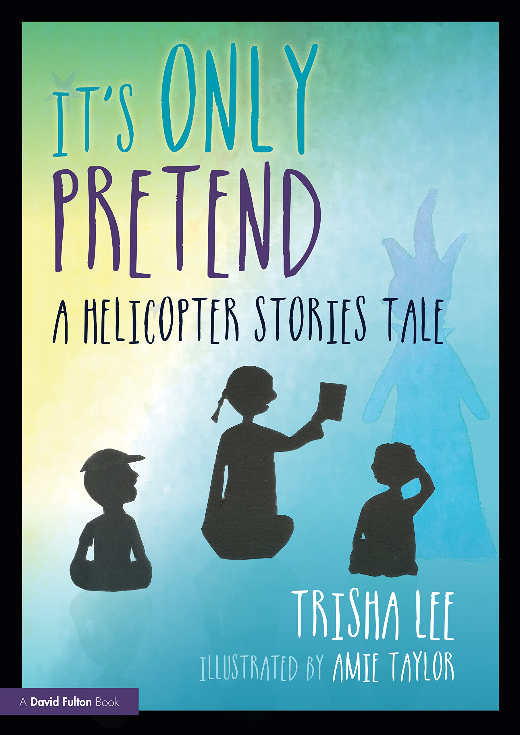 It's Only Pretend: A Helicopter Stories Tale Education & Training