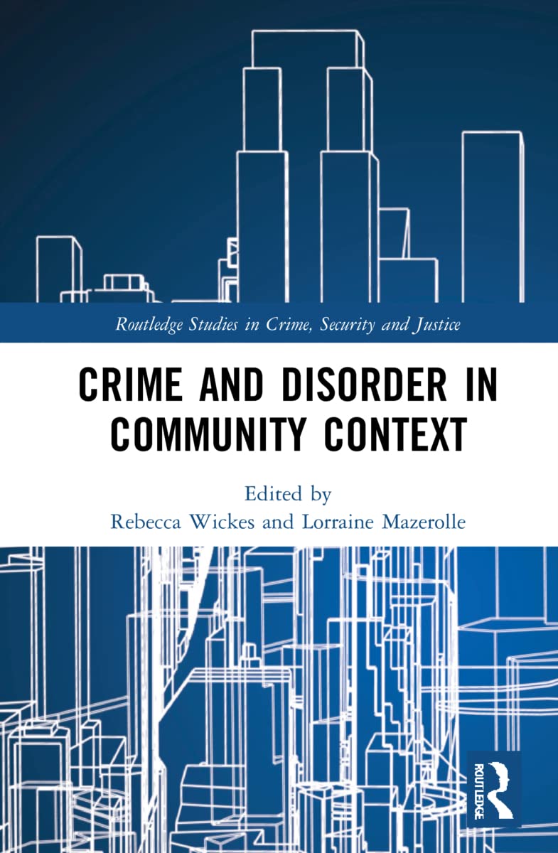 Crime and Disorder in Community Context (Routledge Studies in Crime, Security and Justice) Law