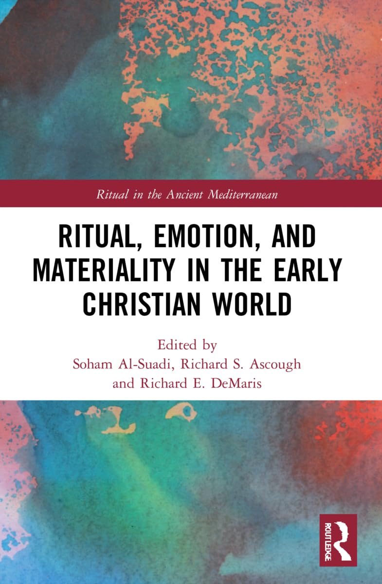 Ritual, Emotion, and Materiality in the Early Christian World Philosophy