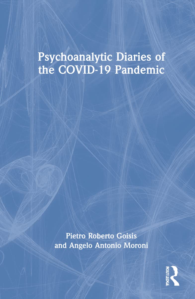 Psychoanalytic Diaries of the COVID-19 Pandemic Medicine