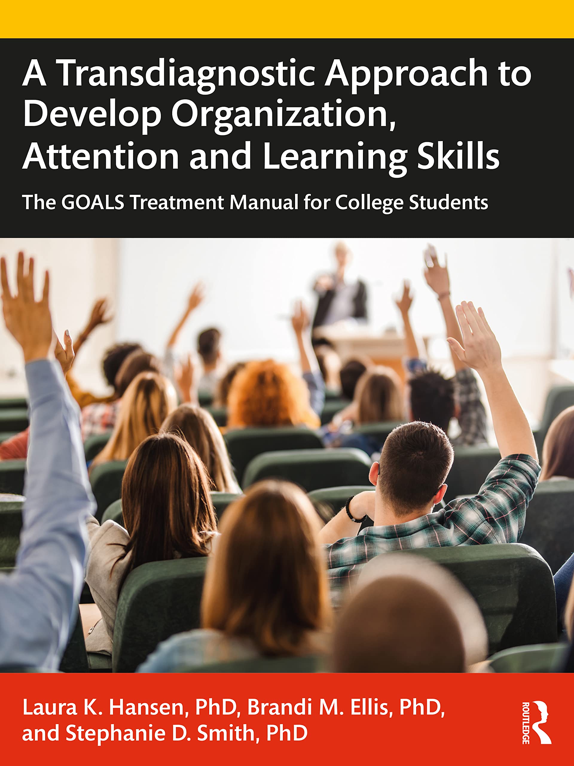 A Transdiagnostic Approach to Develop Organization, Attention and Learning Skills: The GOALS Treatment Manual for College Students Medicine