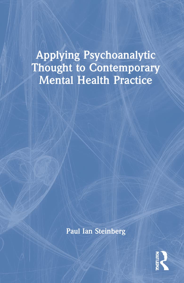 Applying Psychoanalytic Thought to Contemporary Mental Health Practice Medicine