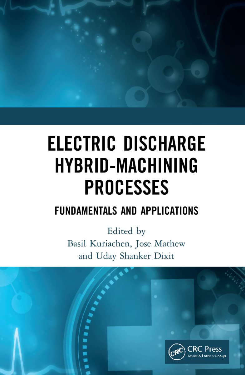 Electric Discharge Hybrid-Machining Processes Business & Technology