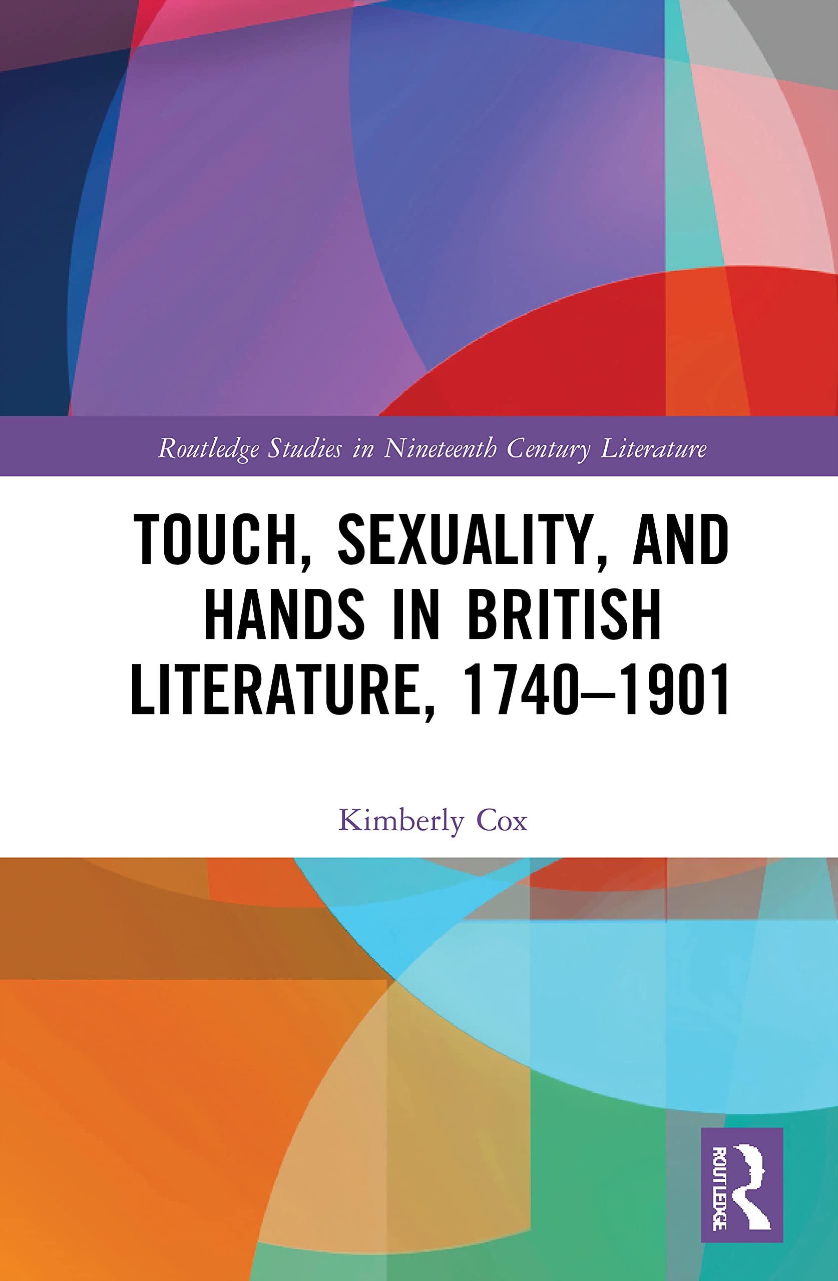 Touch, Sexuality, and Hands in British Literature, 1740-1901 Contemporary literature