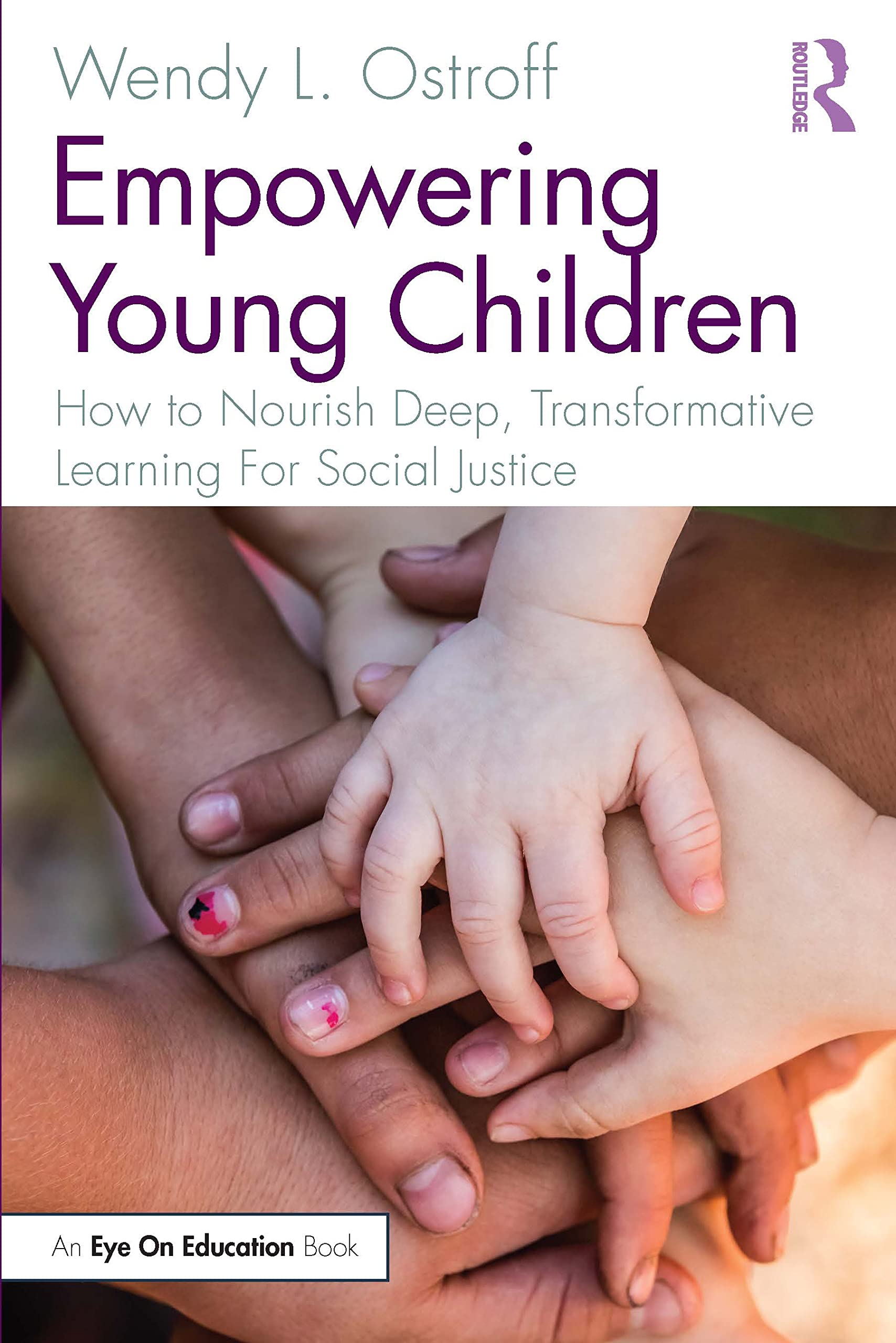 Empowering Young Children: How to Nourish Deep, Transformative Learning For Social Justice Education & Training