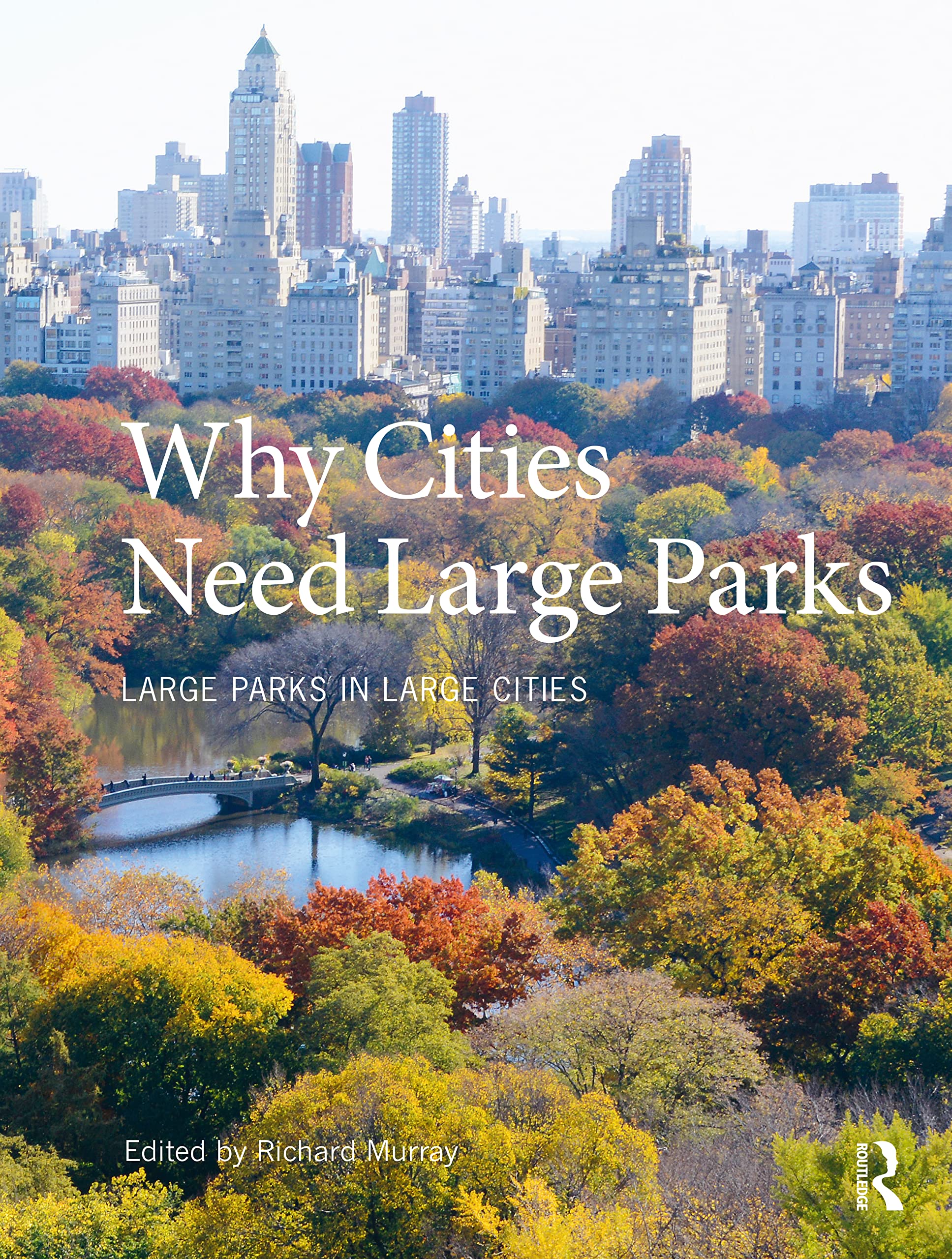 Product Image: Why Cities Need Large Parks: Large Parks in Large Cities
