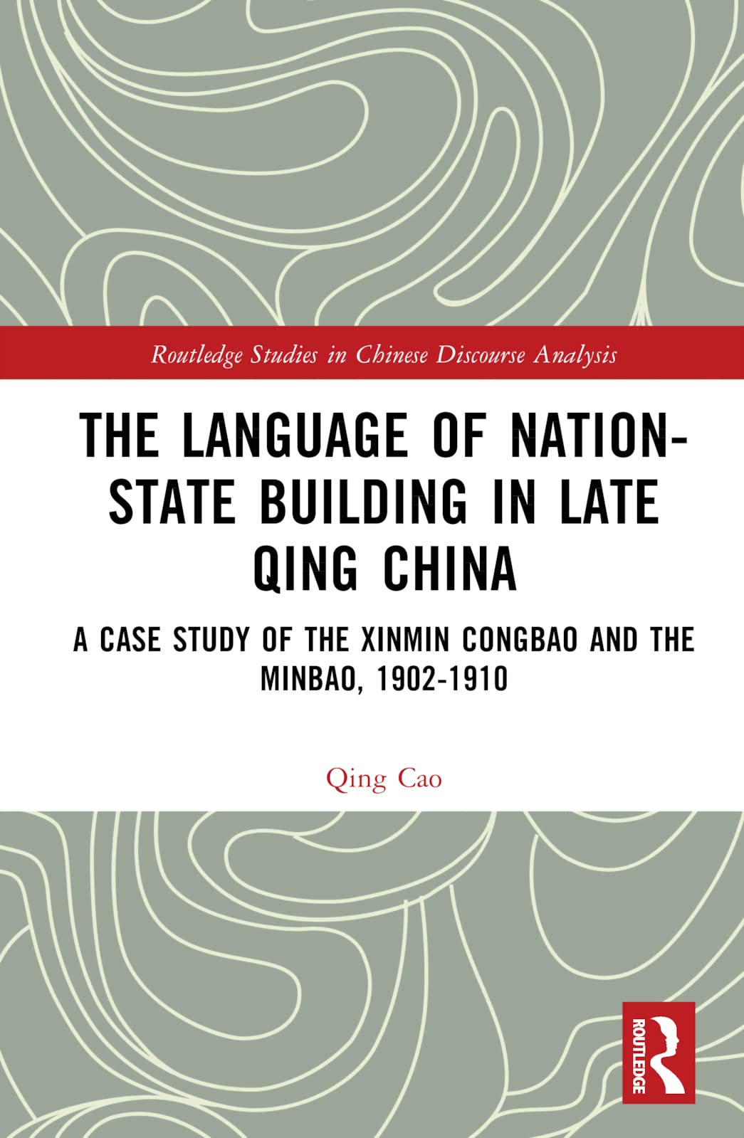 The Language of Nation-State Building in Late Qing China Media & Communication