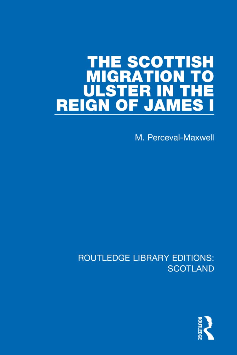 The Scottish Migration to Ulster in the Reign of James I Social Sciences