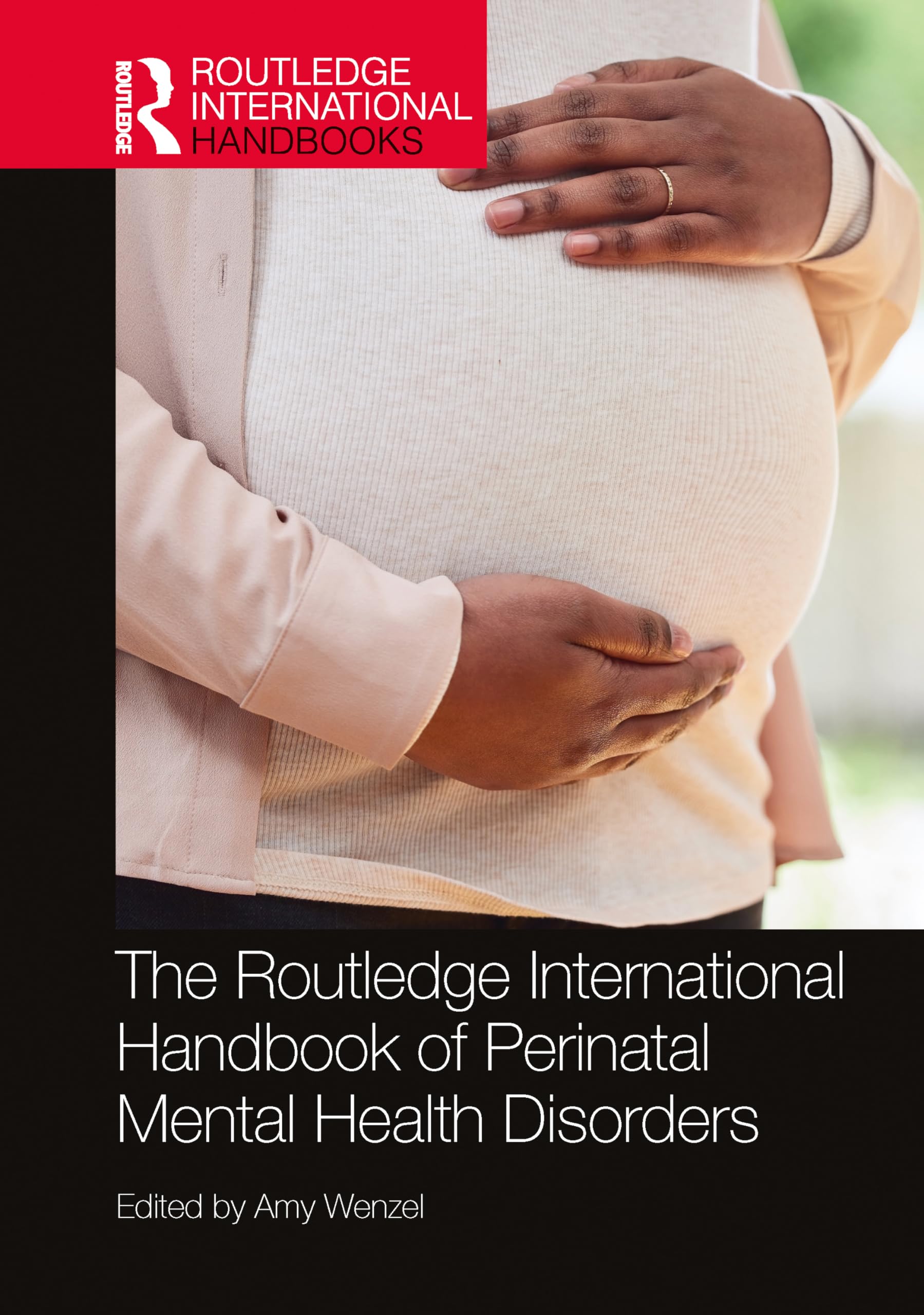 The Routledge International Handbook of Perinatal Mental Health Disorders Medicine