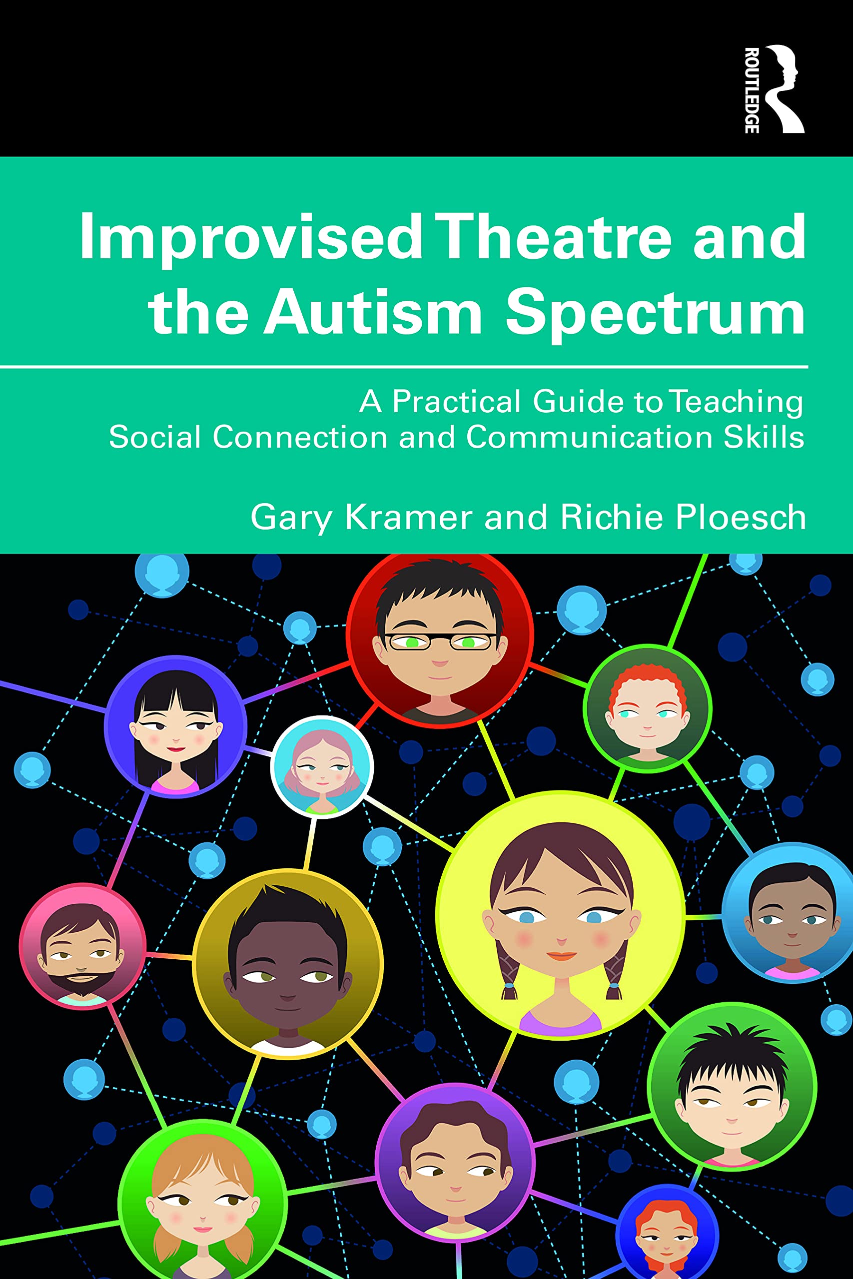 Improvised Theatre and the Autism Spectrum: A Practical Guide to Teaching Social Connection and Communication Skills Medicine