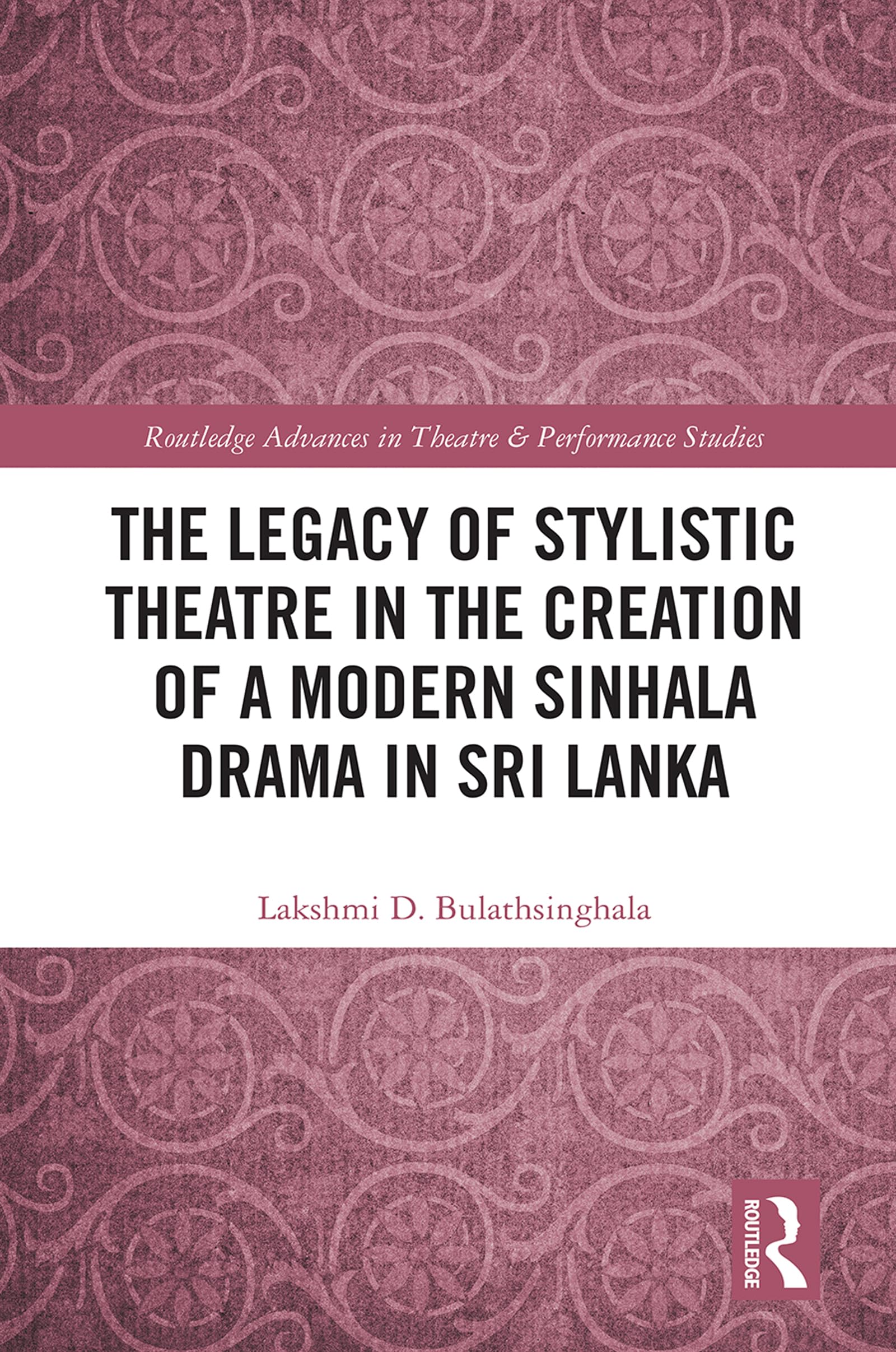 The Legacy of Stylistic Theatre in the Creation of a Modern Sinhala Drama in Sri Lanka General education