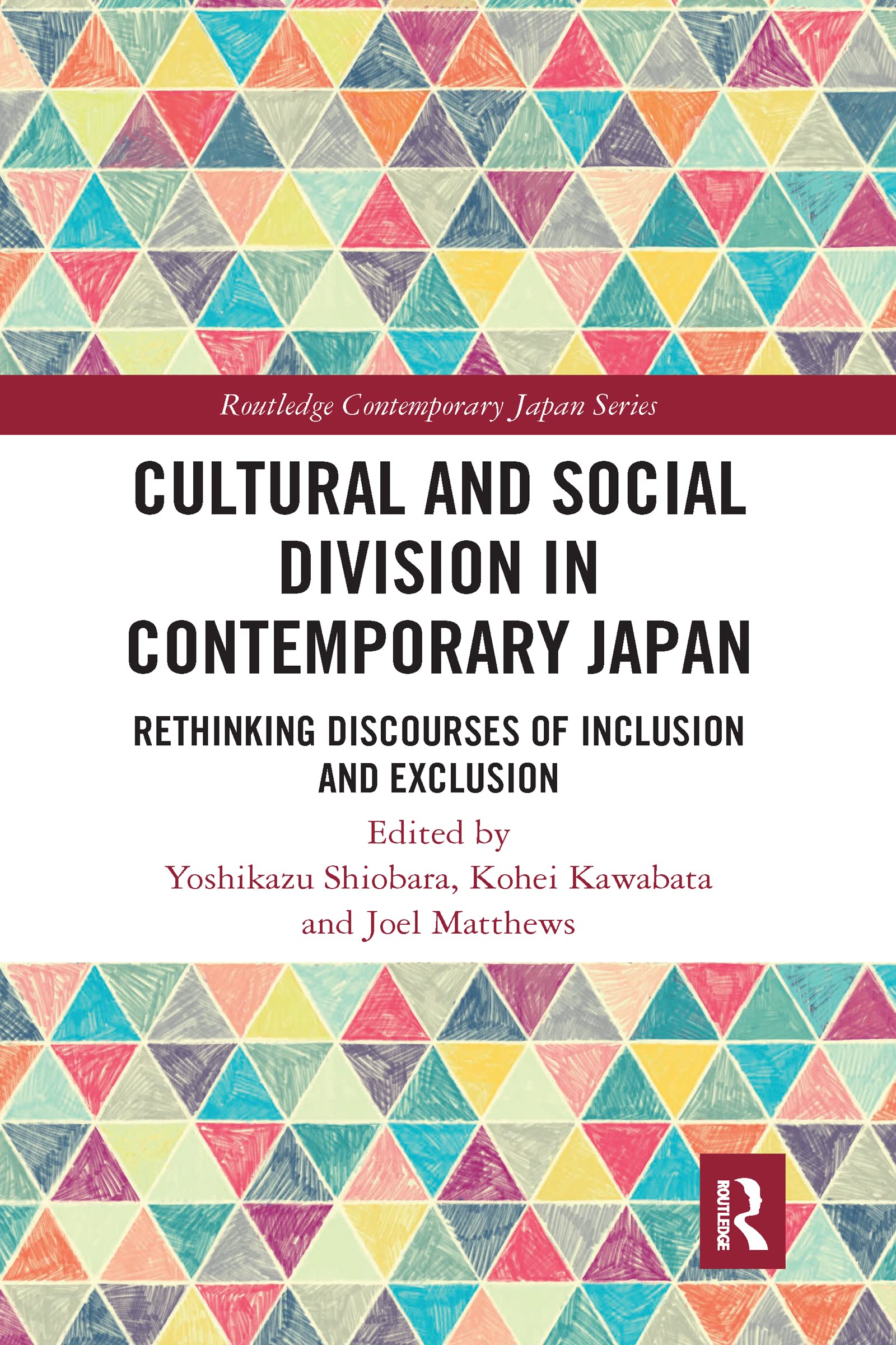 Cultural and Social Division in Contemporary Japan: Rethinking Discourses of Inclusion and Exclusion (Routledge Contemporary Japan Series) Law